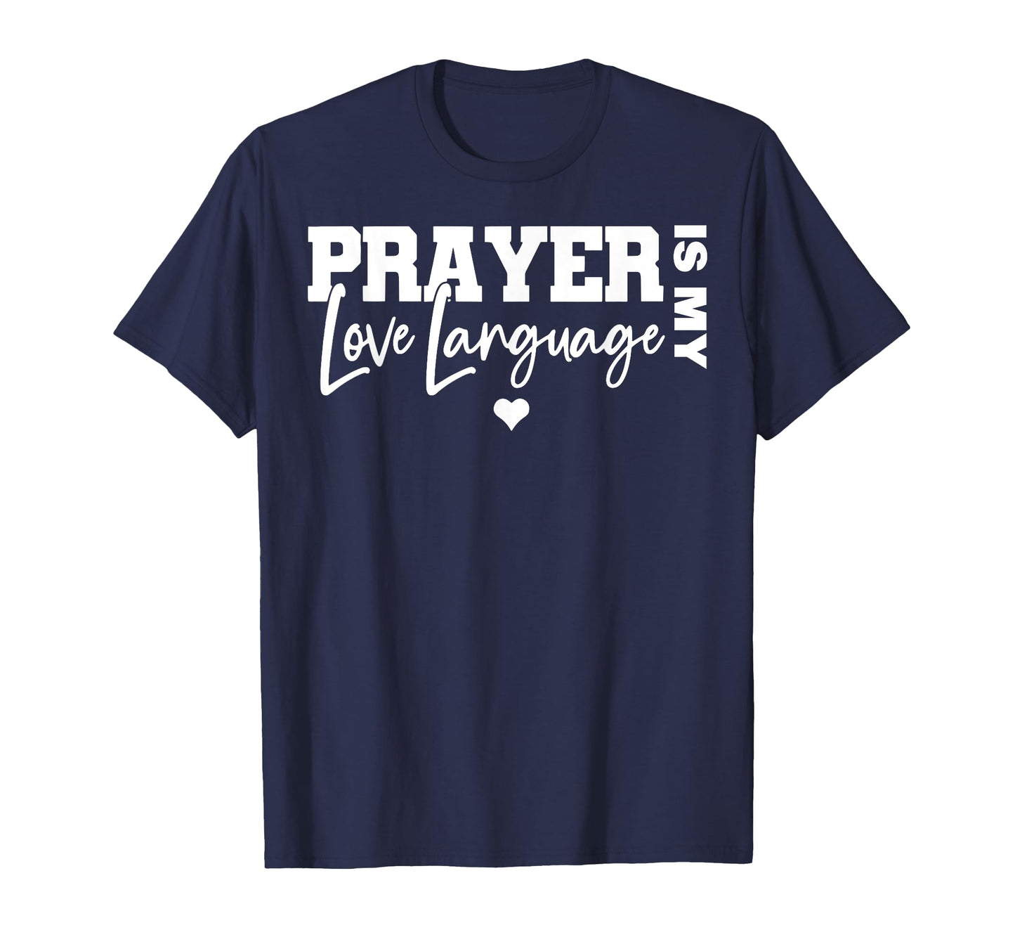 Prayer Is My Love Language Funny Christian Valentine T-Shirt