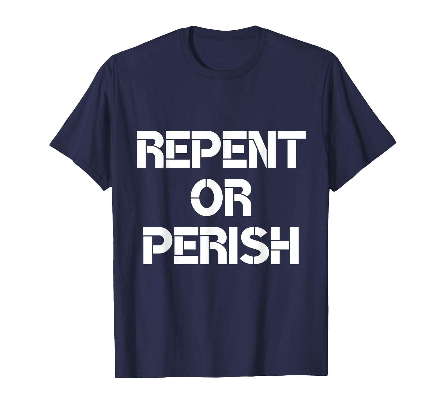 Repent Or Perish Bible Scripture Verses Christian Quote T-Shirt