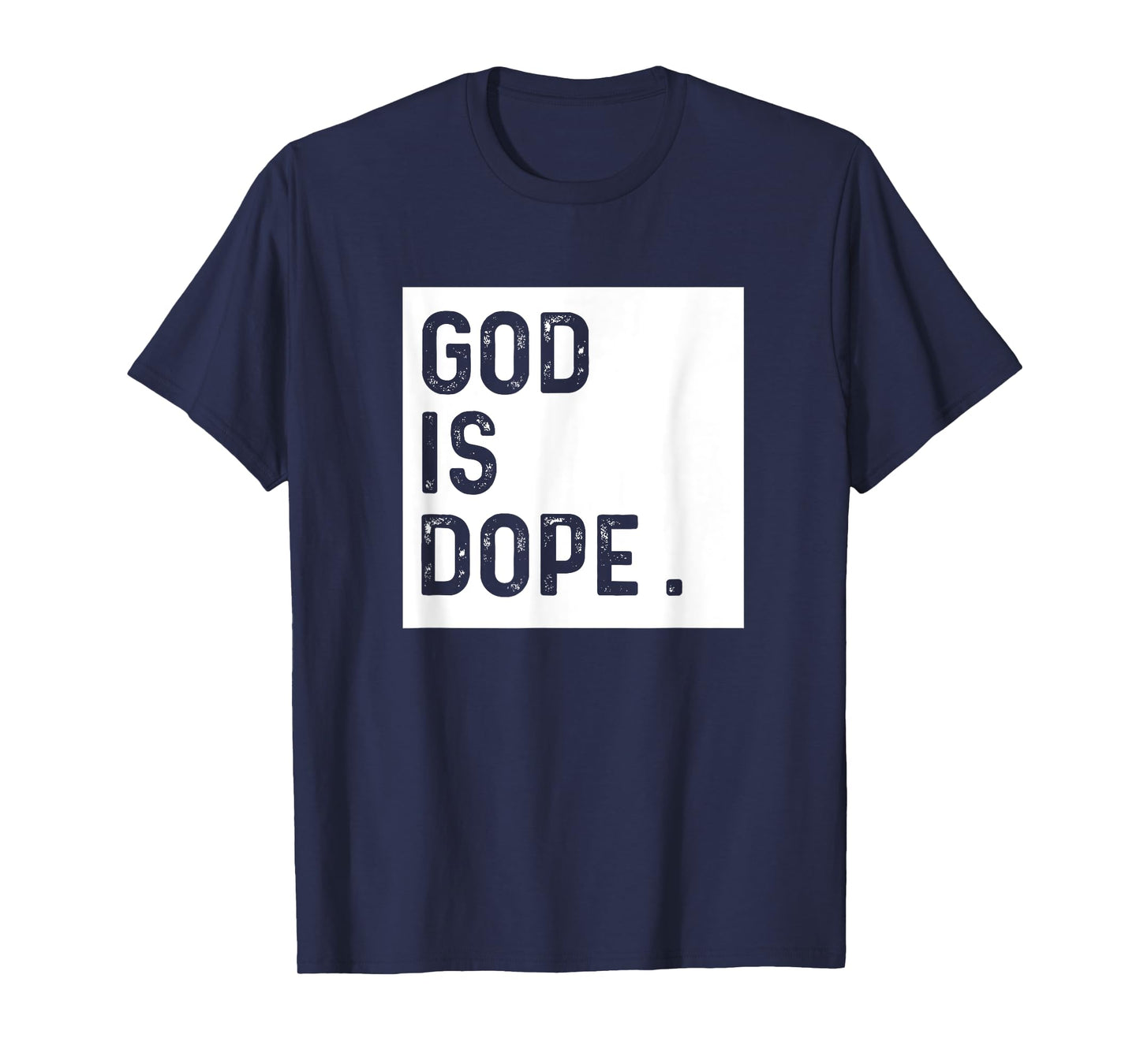 God is Dope Tshirt Funny Christian Faith Believer Gift Shirt T-Shirt