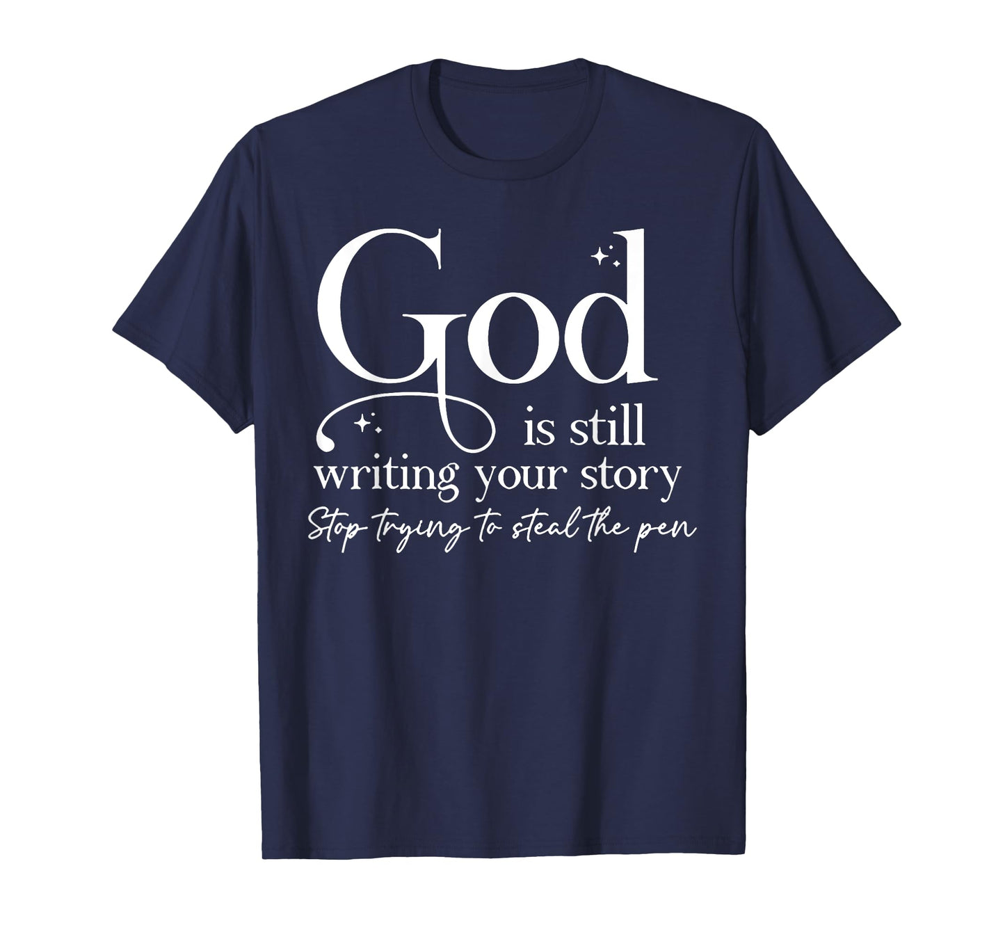 God is Still Writing Your Story T-Shirt