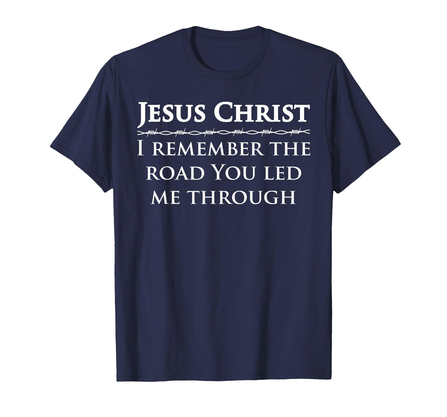 Deuteronomy 8 Bible Verse Study Jesus Christ Lead My Live T-Shirt