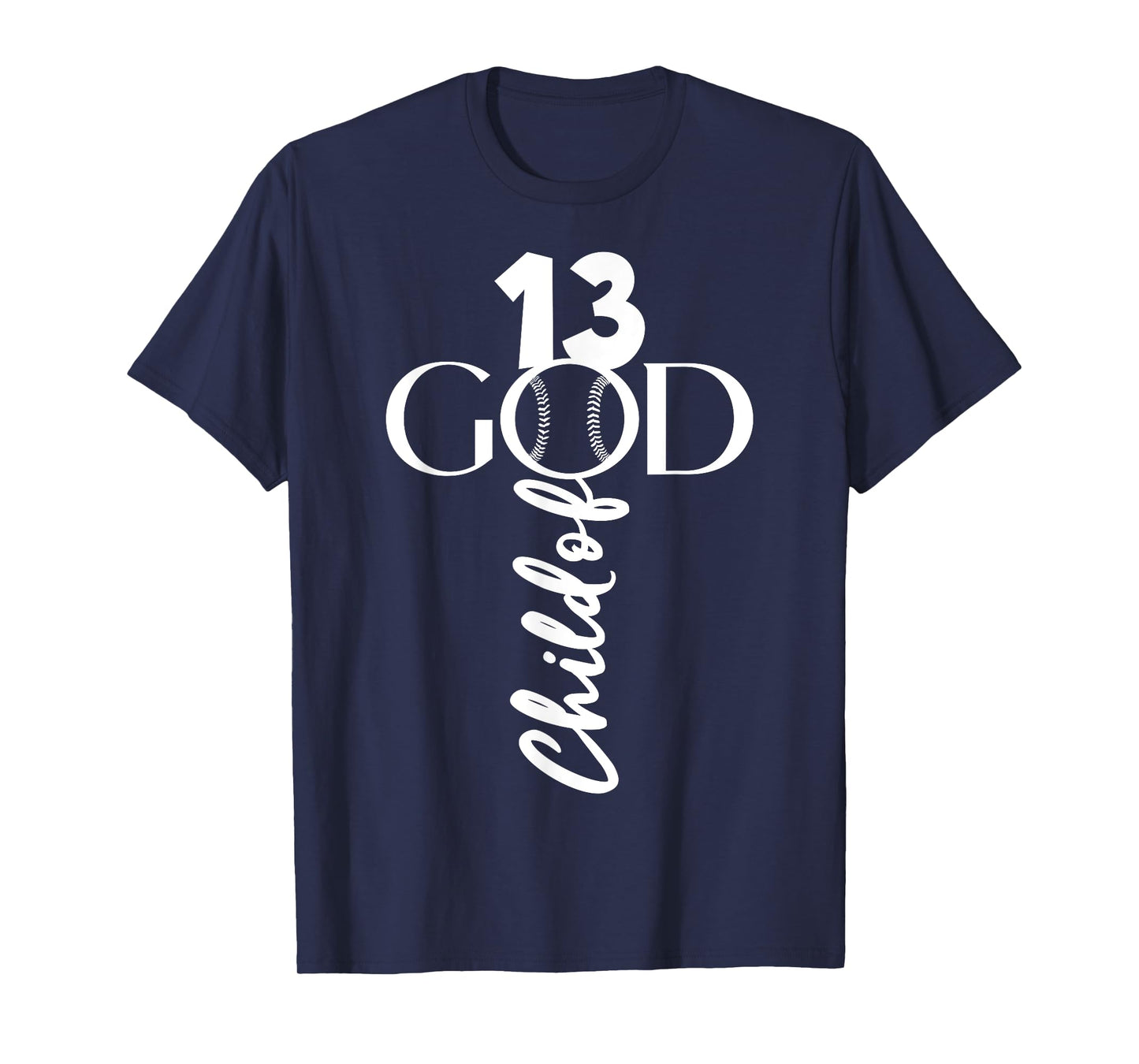 BASEBALL JESUS 13 YEARS CHILD OF GOD BASEBALL 13TH BIRTHDAY T-Shirt