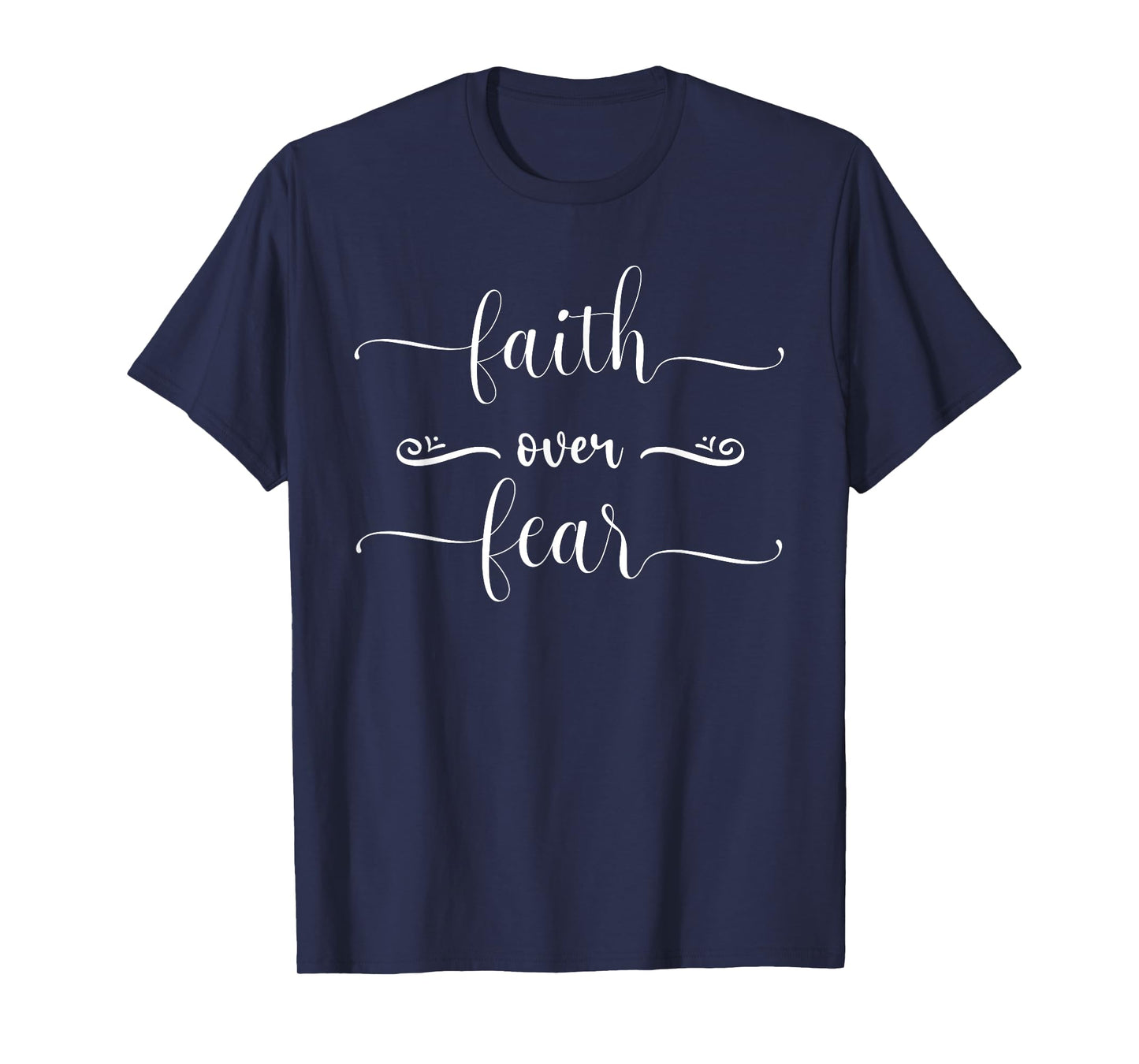 Faith Over Fear Religious Christian Jesus T-Shirt