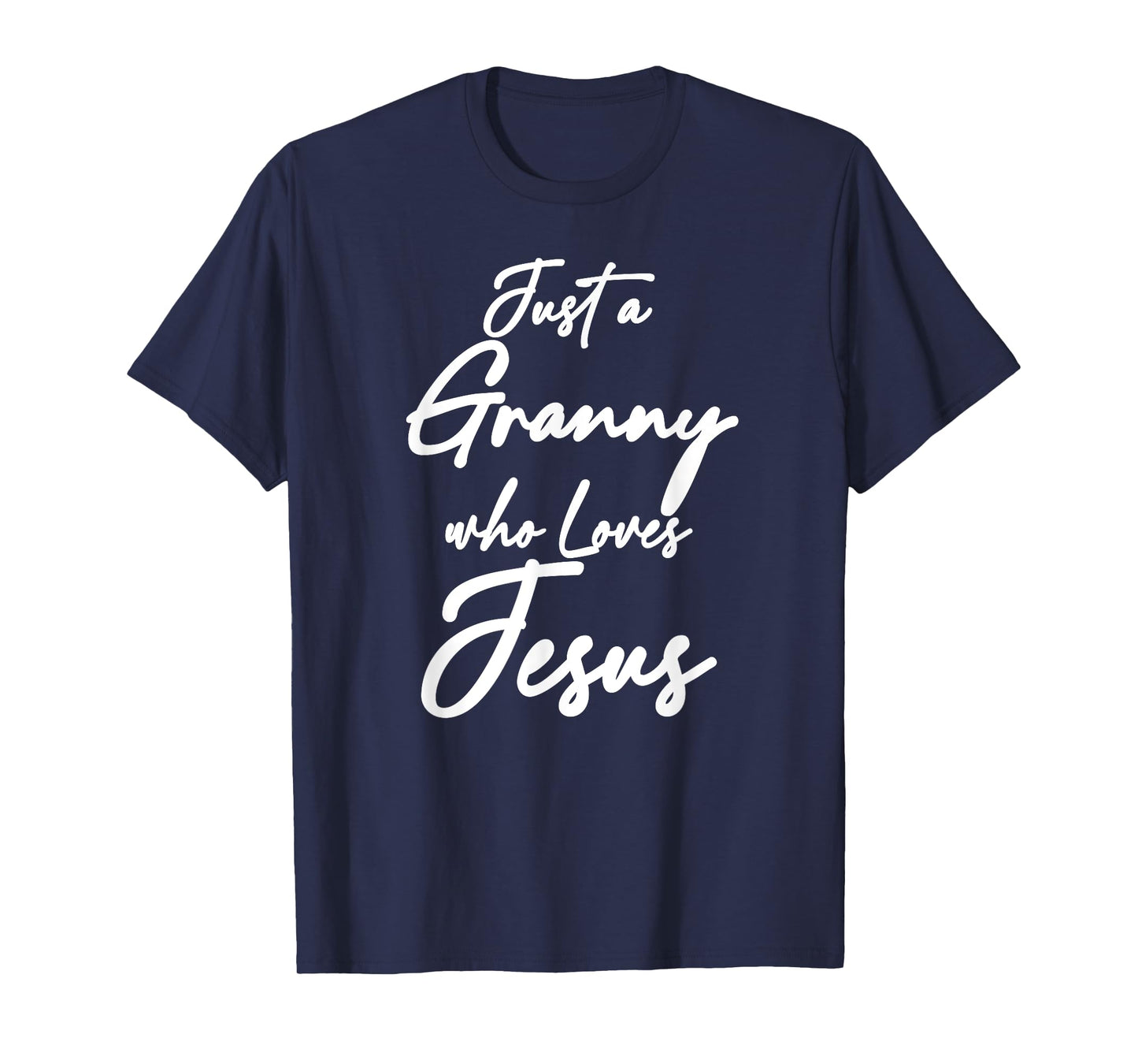 Just a Granny Who Loves Jesus Christian Faith Grandma Mom T-Shirt