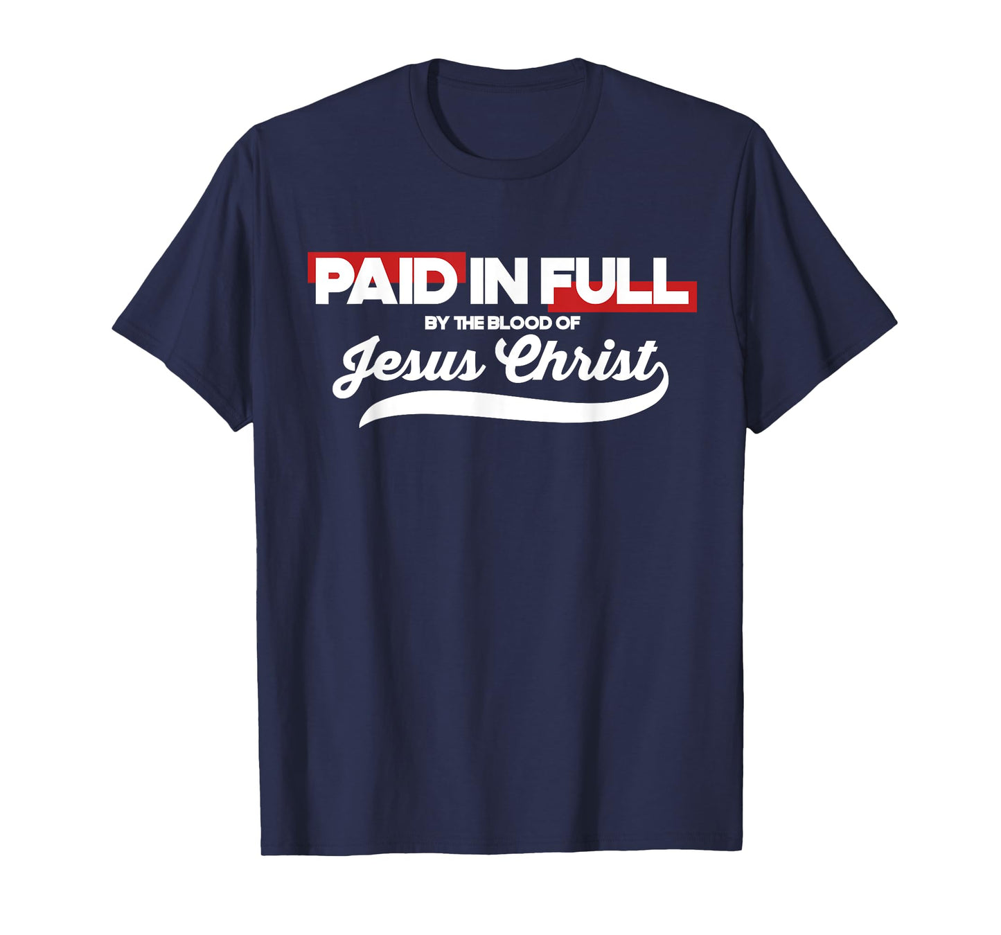 Blood of Jesus Paid My Debt Scripture Faith Bible Verse T-Shirt