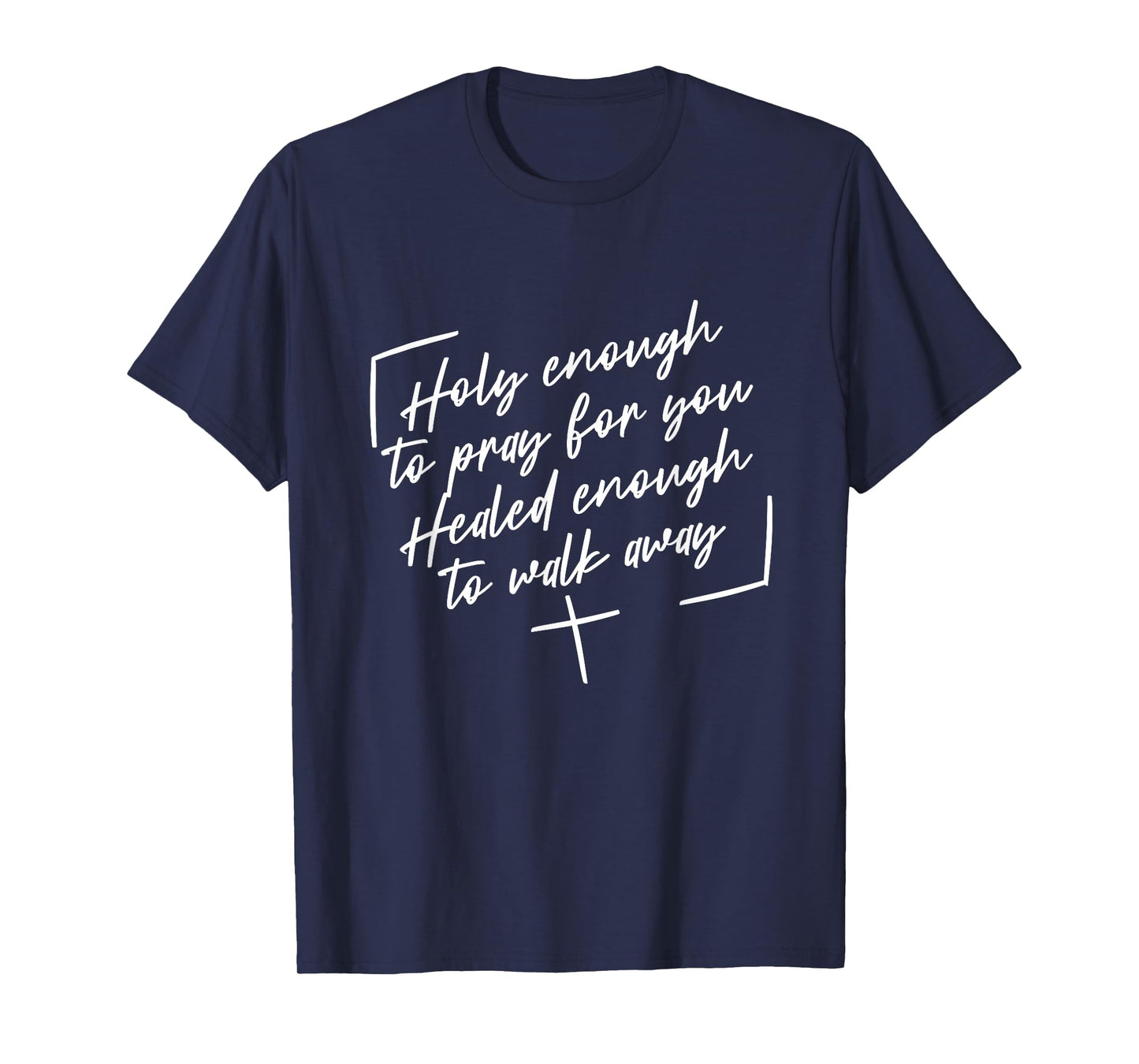 Retro Holy Enough To Pray For You Healed Enough To Walk Away T-Shirt