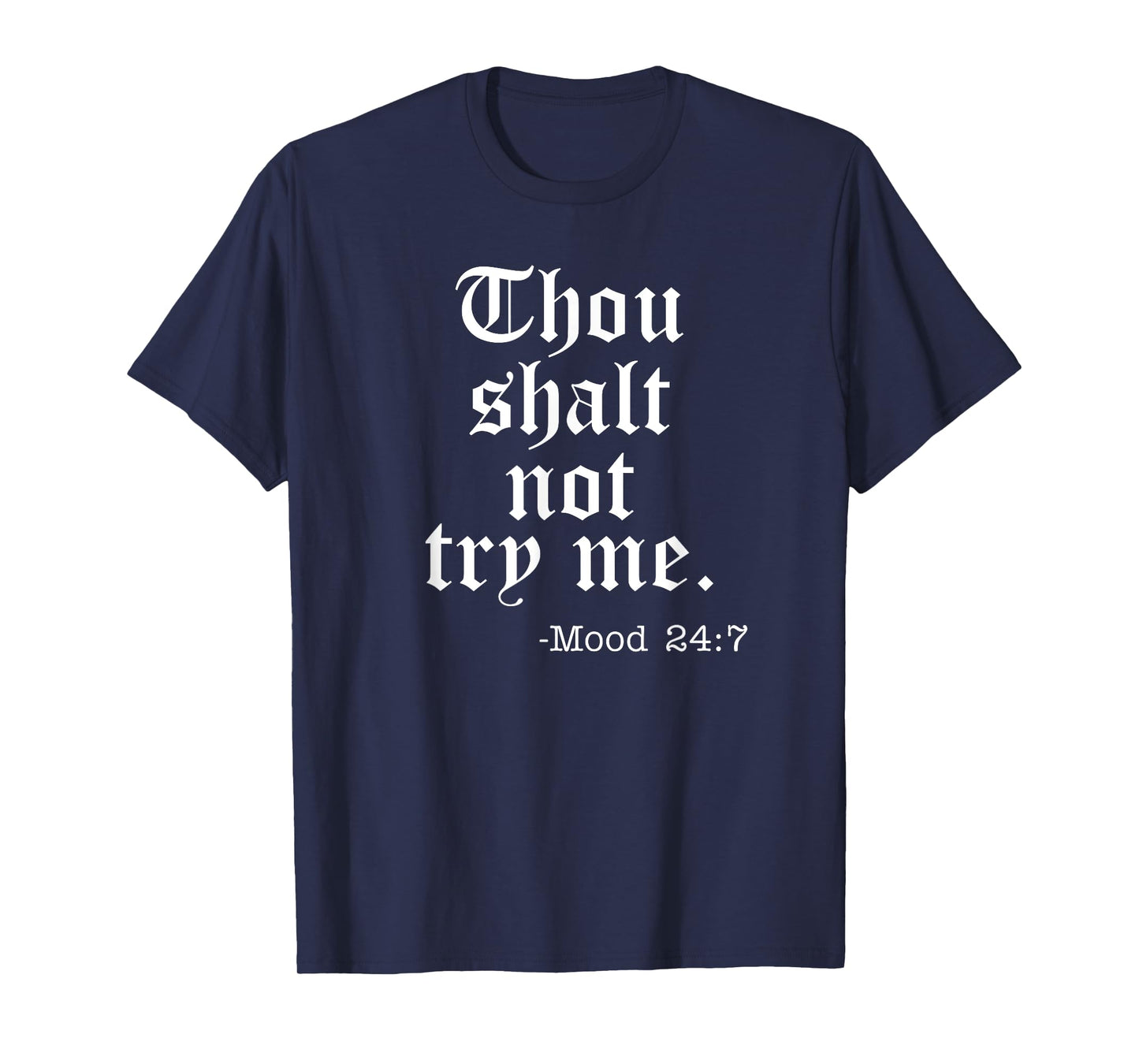 Thou Shalt Not Try Me Funny T-Shirt T-Shirt