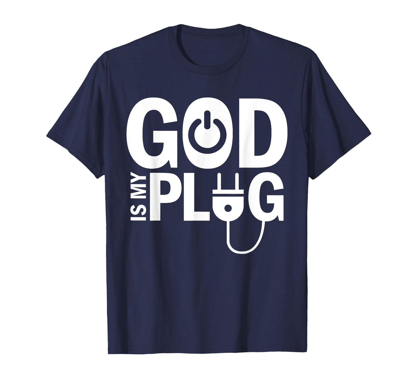 God Is My Plug Funny Christian Religion T-Shirt