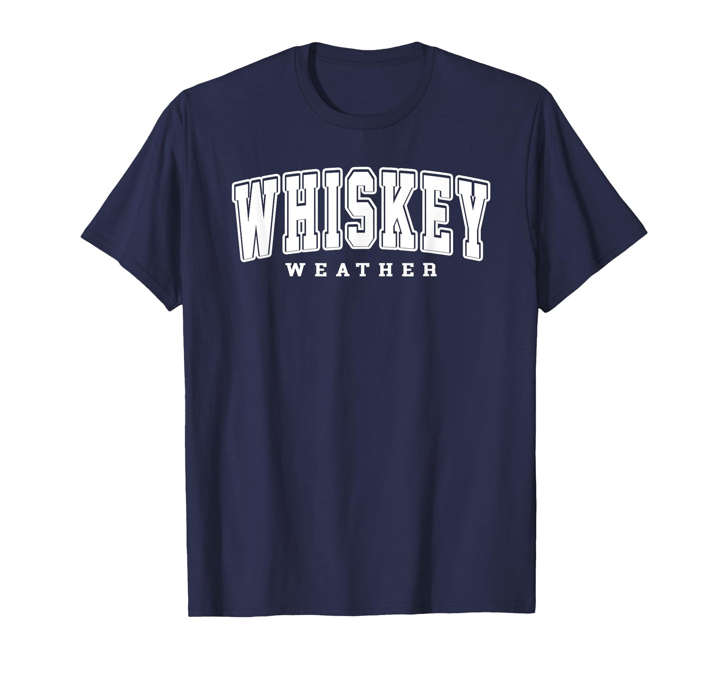 Whiskey Weather Meme Quote for Bourbon or Scotch Whiskey Fan T-Shirt