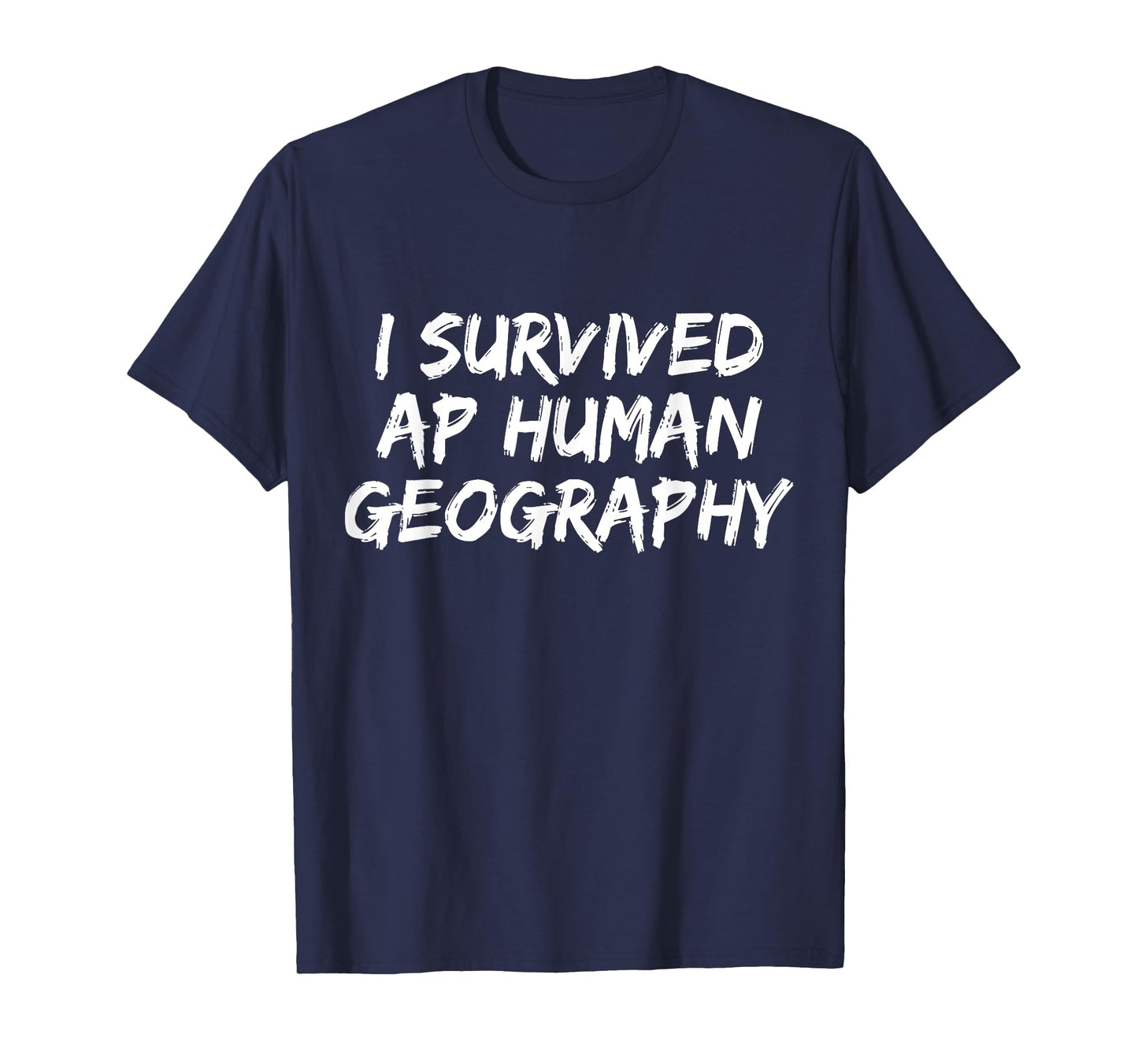 I Survived AP Human Geography Funny AP Examination Quote T-Shirt