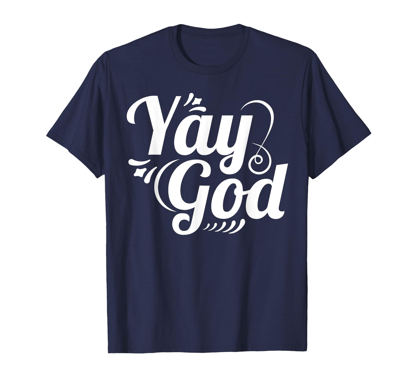 Christian Faith Yay God T-Shirt