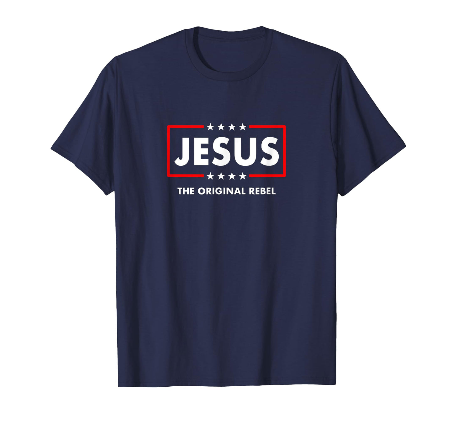 Christian Faith The Original Rebel Jesus Christ Christianity T-Shirt