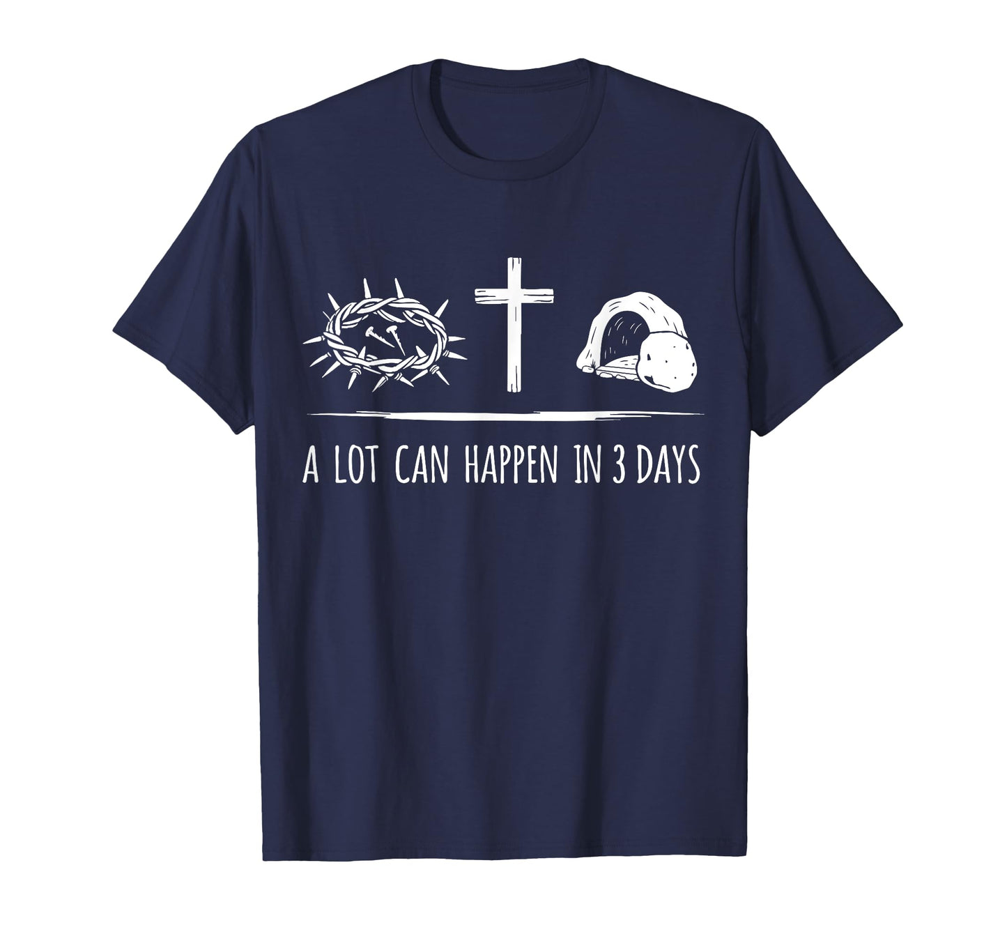 A lot can happen in 3 days christian jesus cross easter T-Shirt