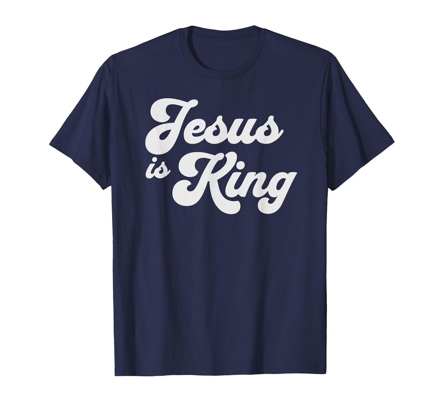 Jesus is King - Christian Shirts for Men and Women of Faith T-Shirt