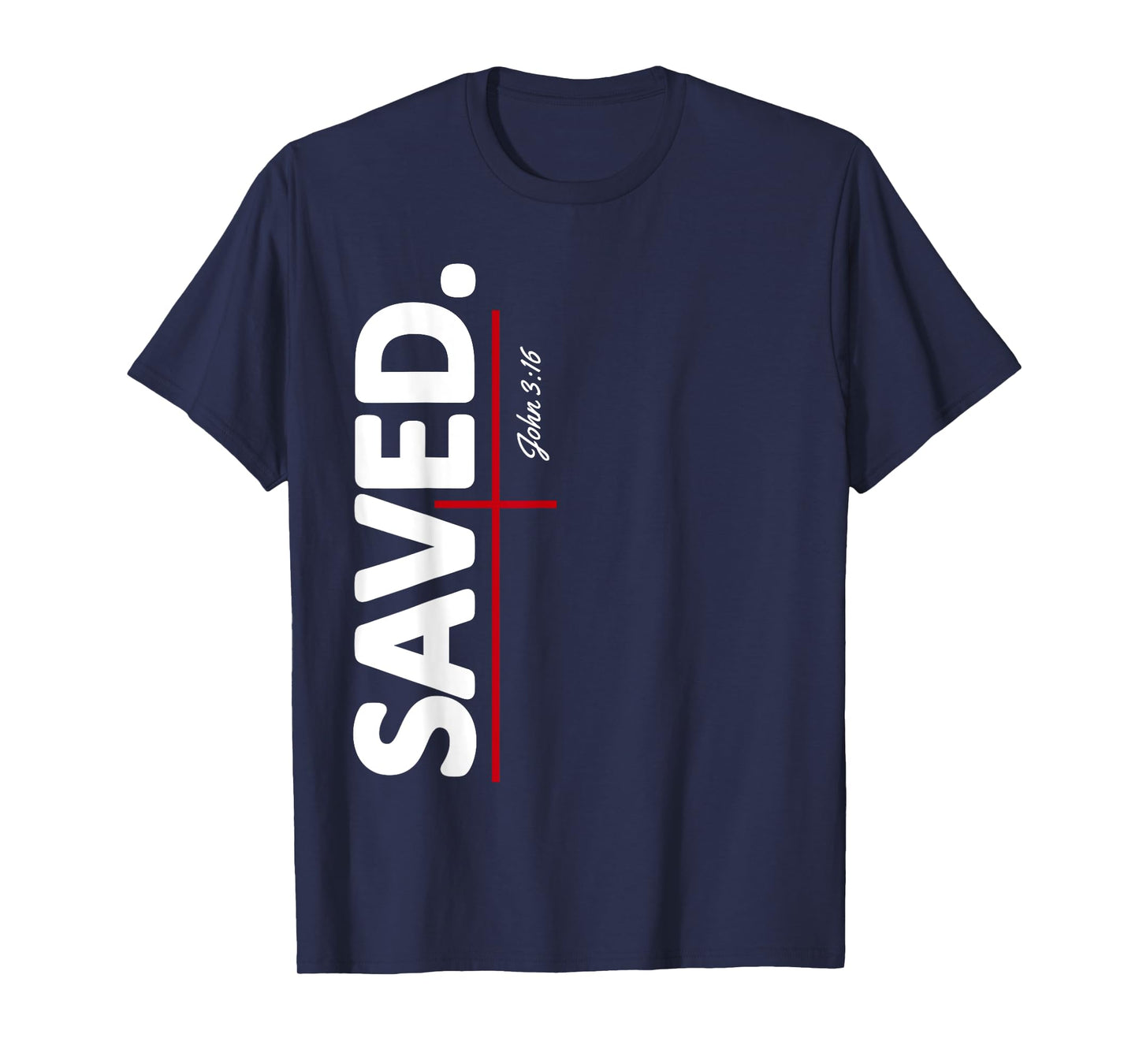 He Saved Me John 3 16 Bible Verse Religious T-Shirt