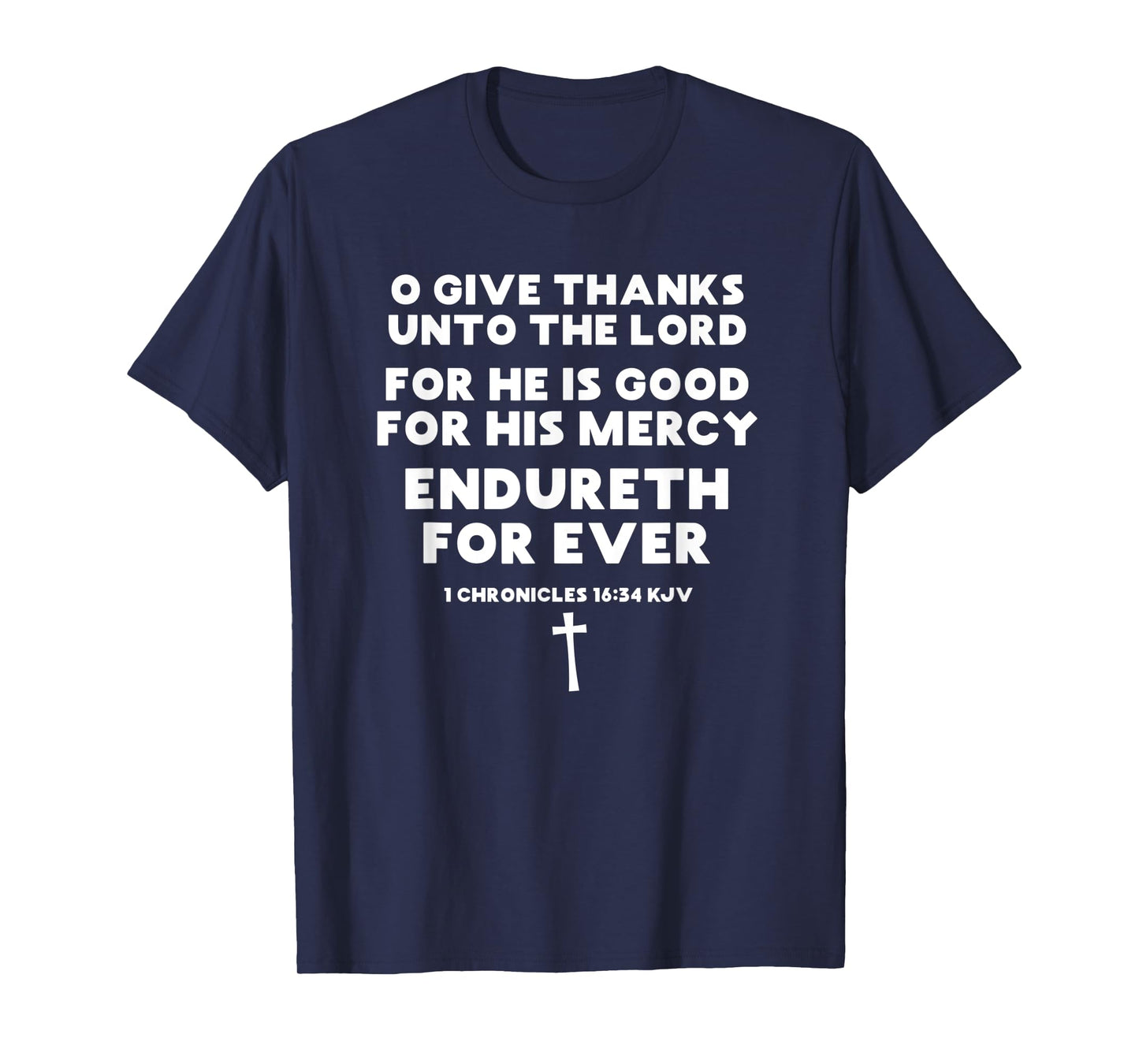 Scripture O Give Thanks Unto the Lord For He is Good Verse T-Shirt
