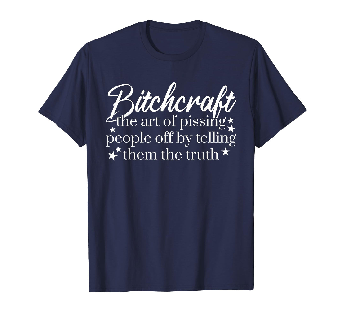 Bitchcraft The Art Of Pissing People Off T-Shirt