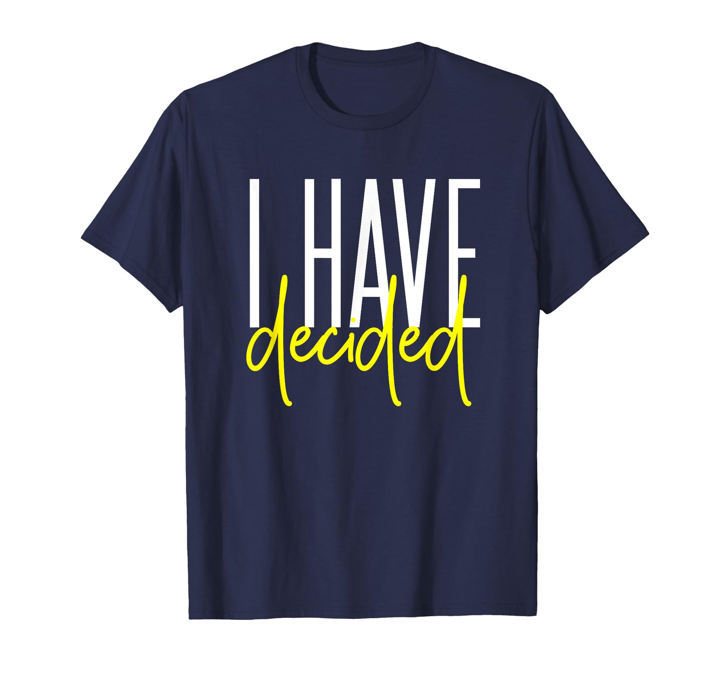 Baptism Shirt for Adults Women Men Boys Girls I Have Decided T-Shirt