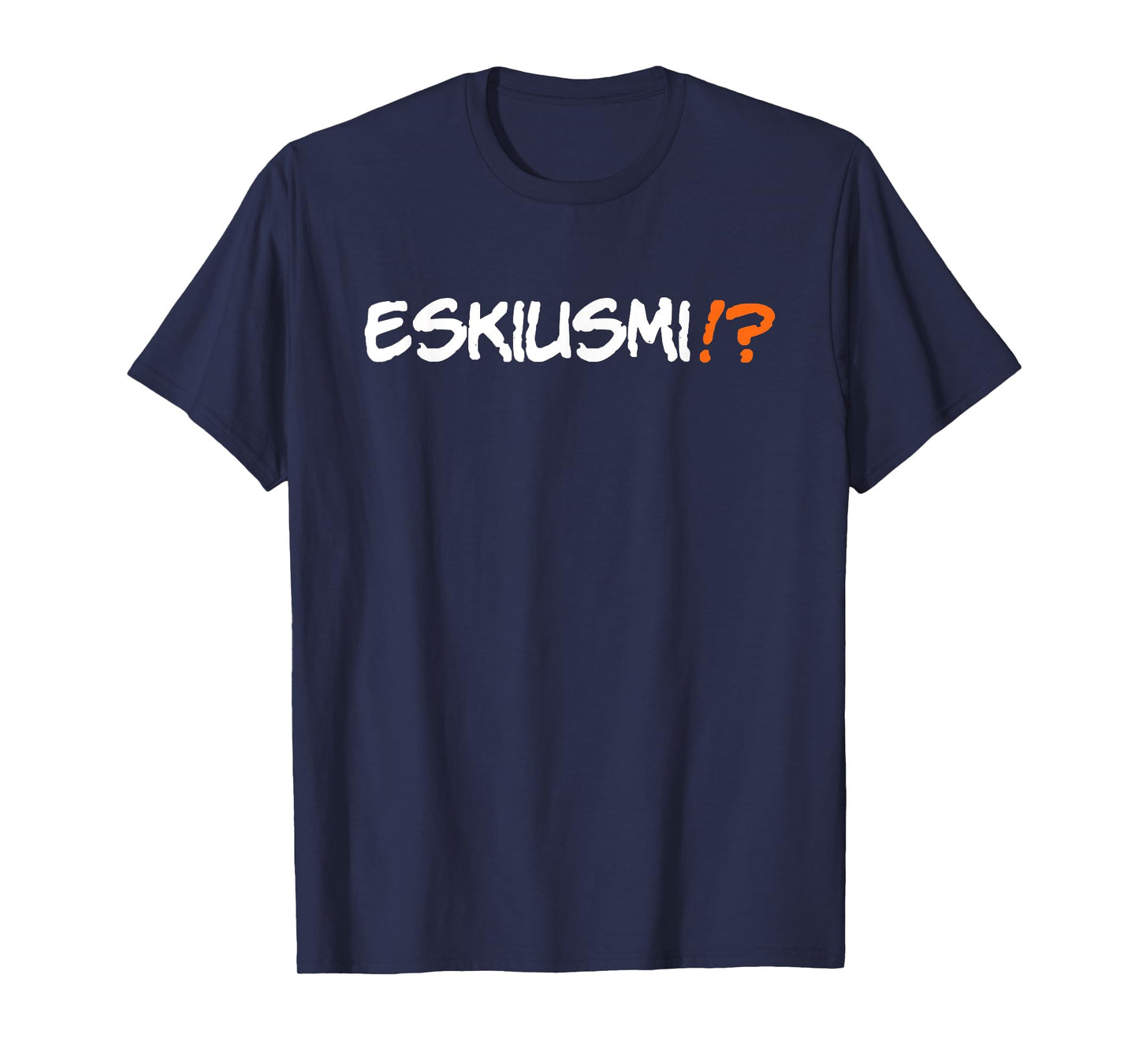 Eskiusmi Funny Spanglish Speaking Saying Phrase T-Shirt