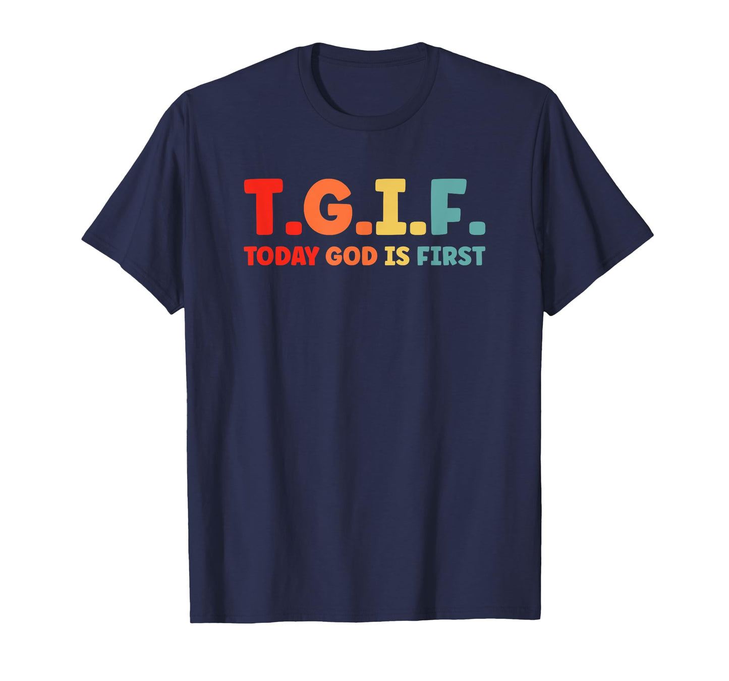 Jesus TGIF Today God is First Religious Christian T-Shirt