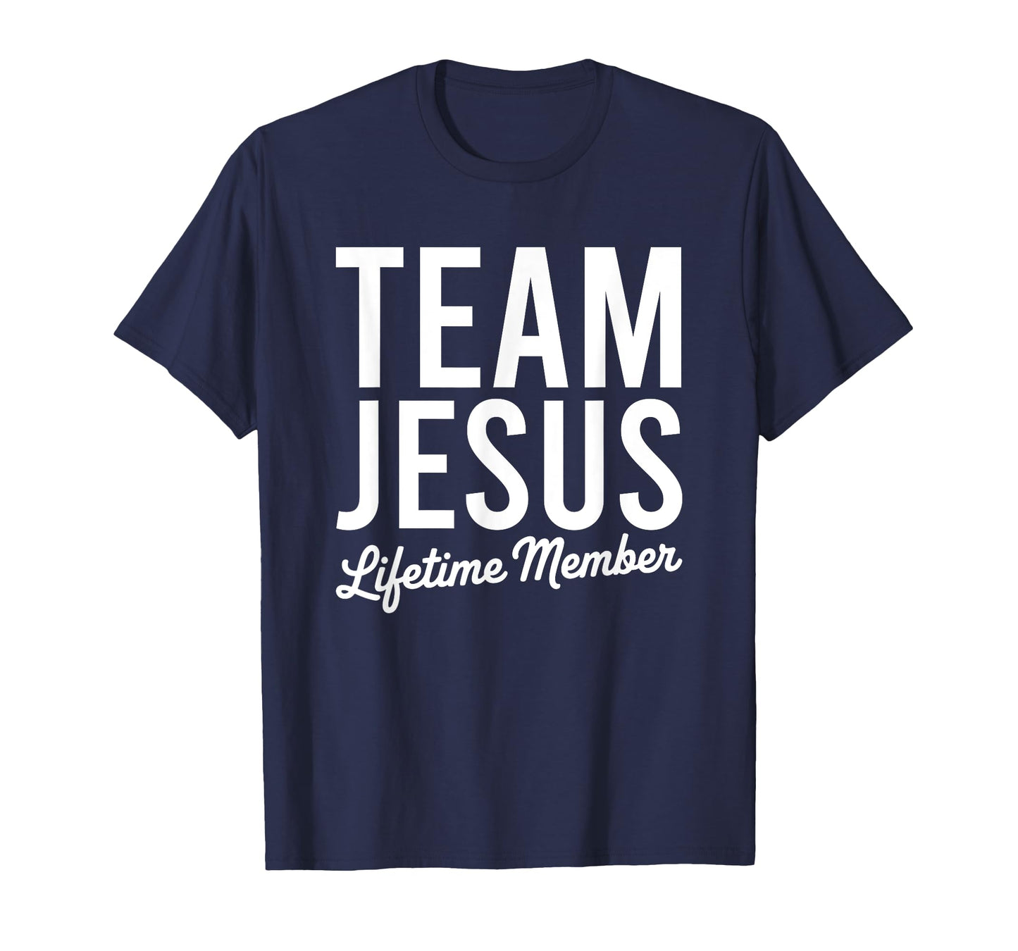 Team Jesus Lifetime Member Religious Christian Faith T-Shirt