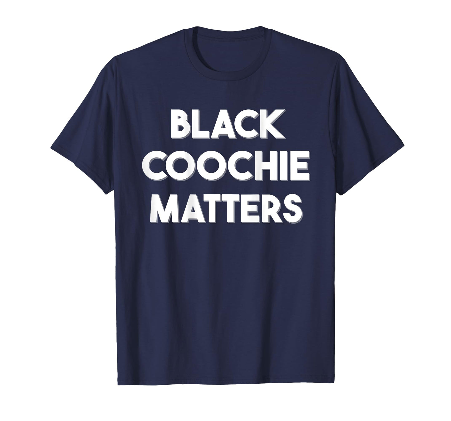 Black Coochie Matters Funny Quotes T-Shirt