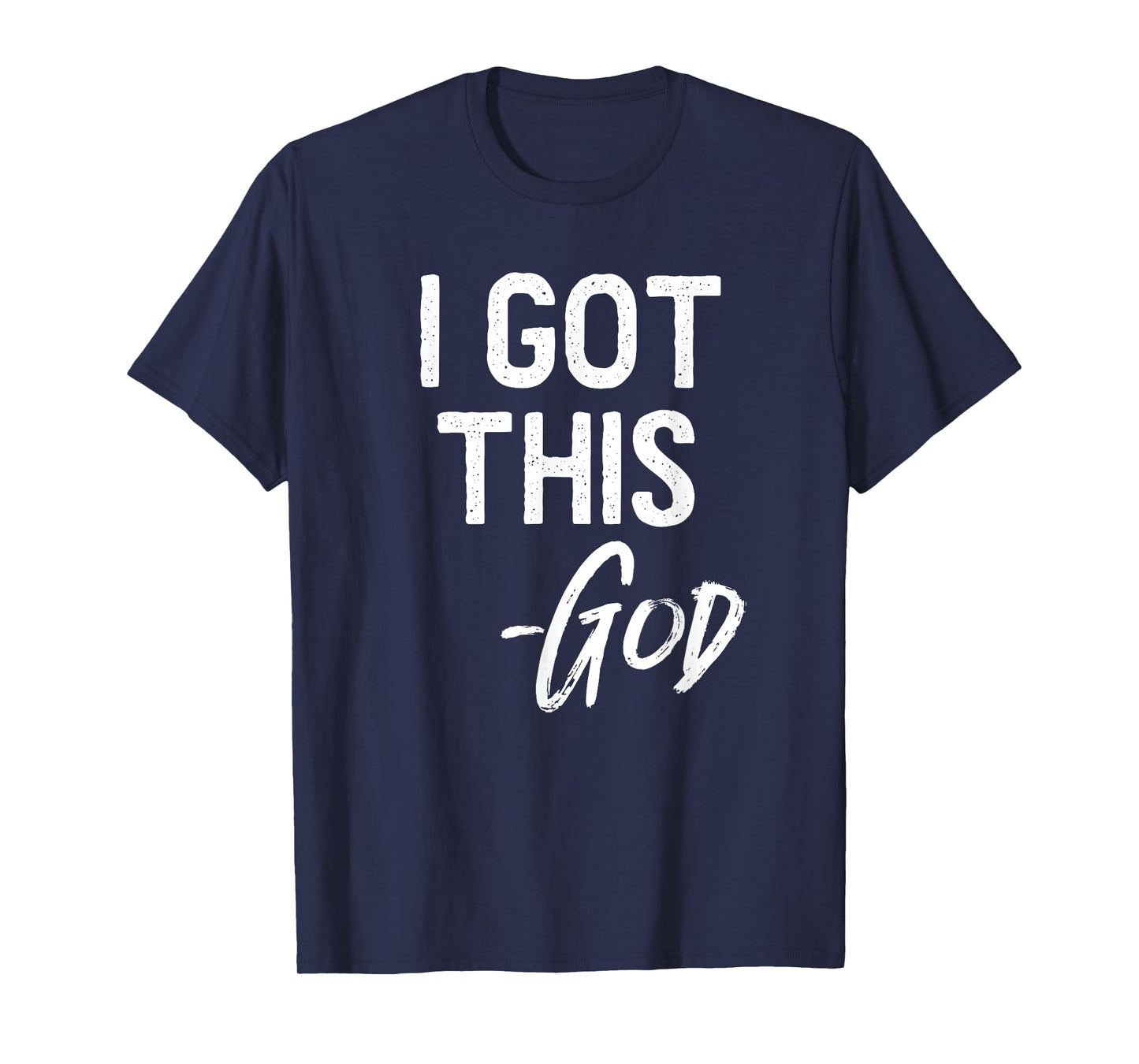 I Got This - God Shirt Christian Faith Believer Miracle Tee T-Shirt