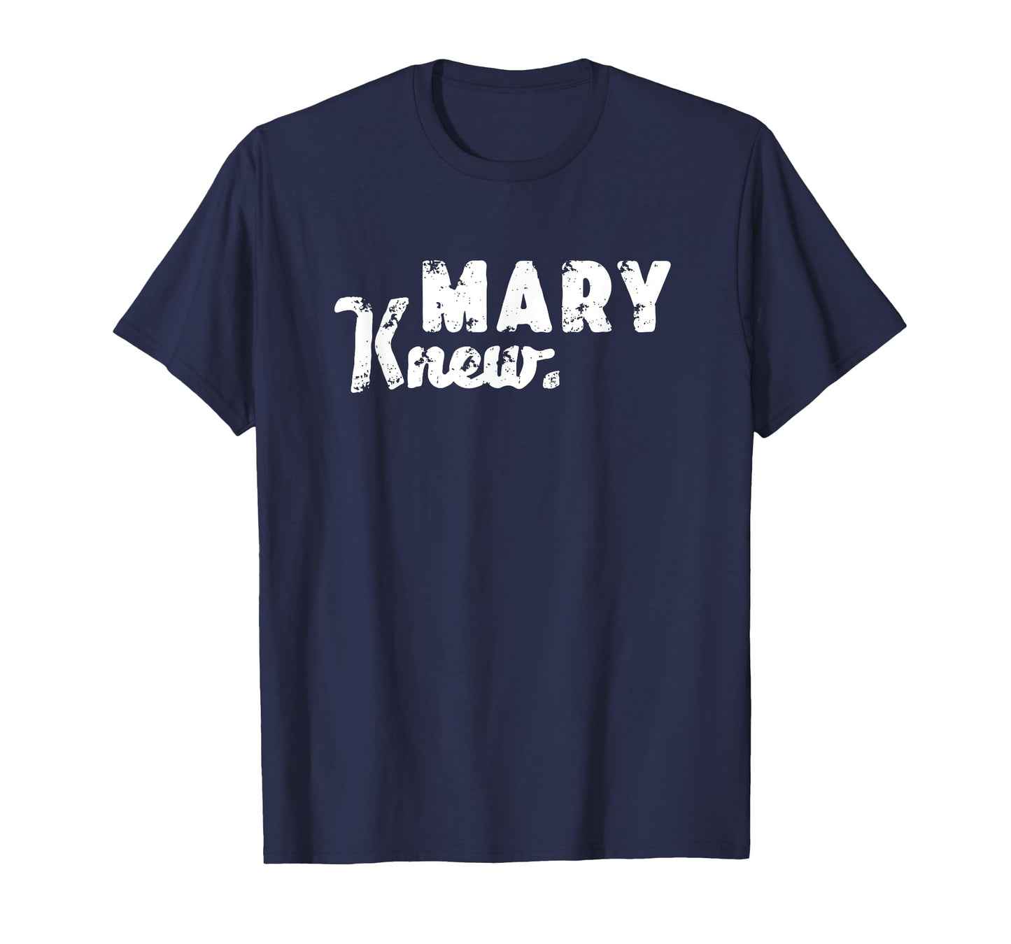 Mary Knew Christmas T-Shirt
