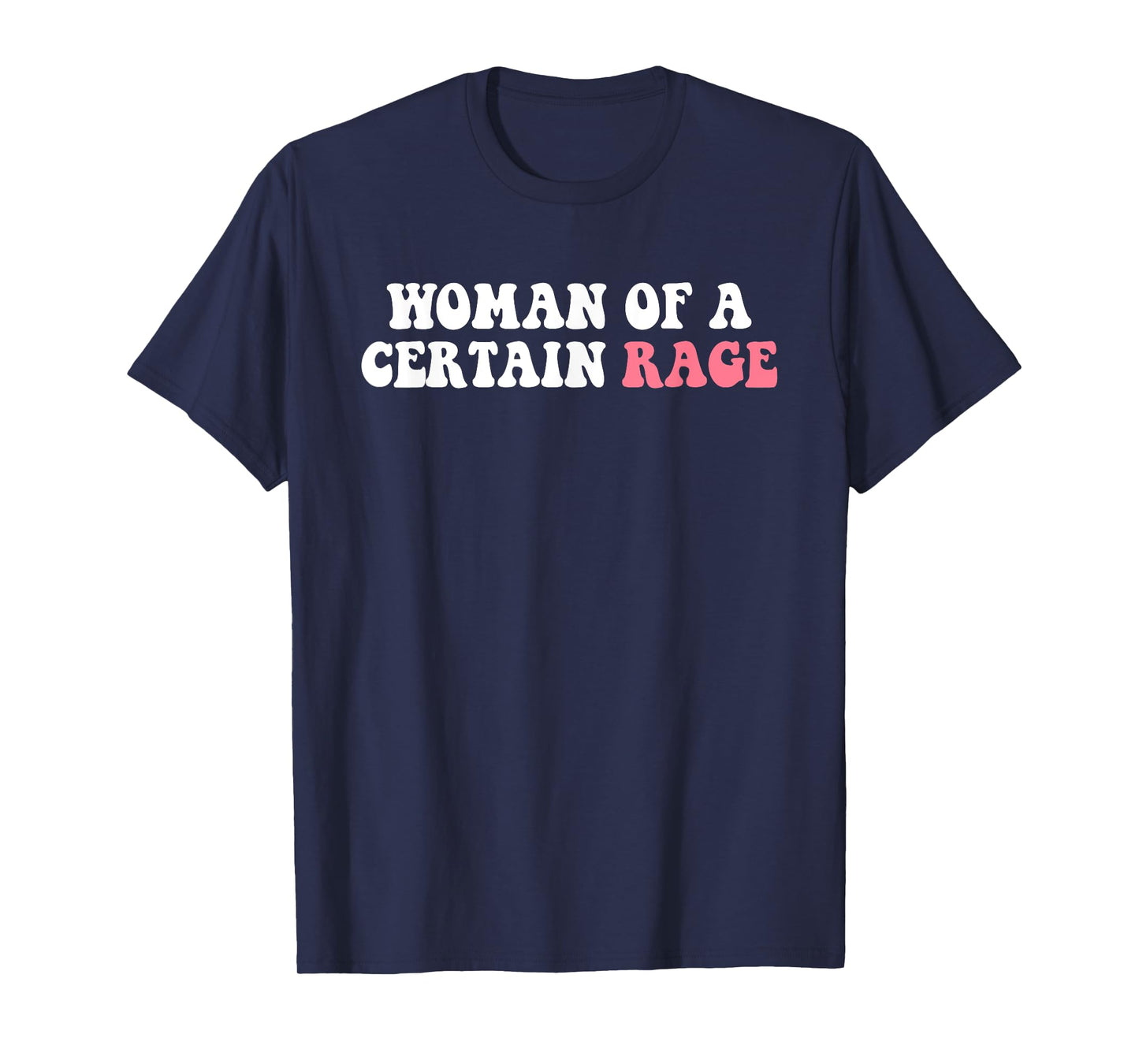 Woman Of A Certain Rage Design T-Shirt
