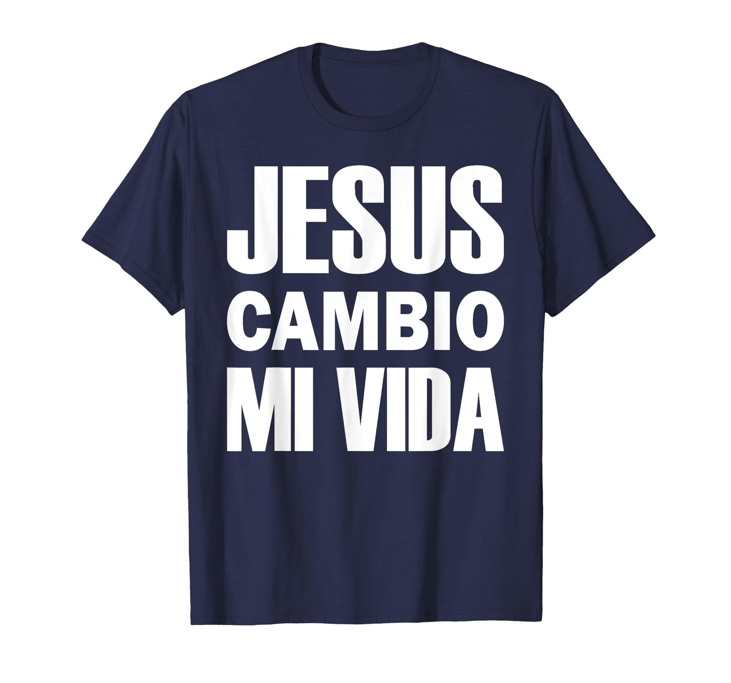 Jesus Cambio Mi Vida Christ in Spanish Christian T-Shirt
