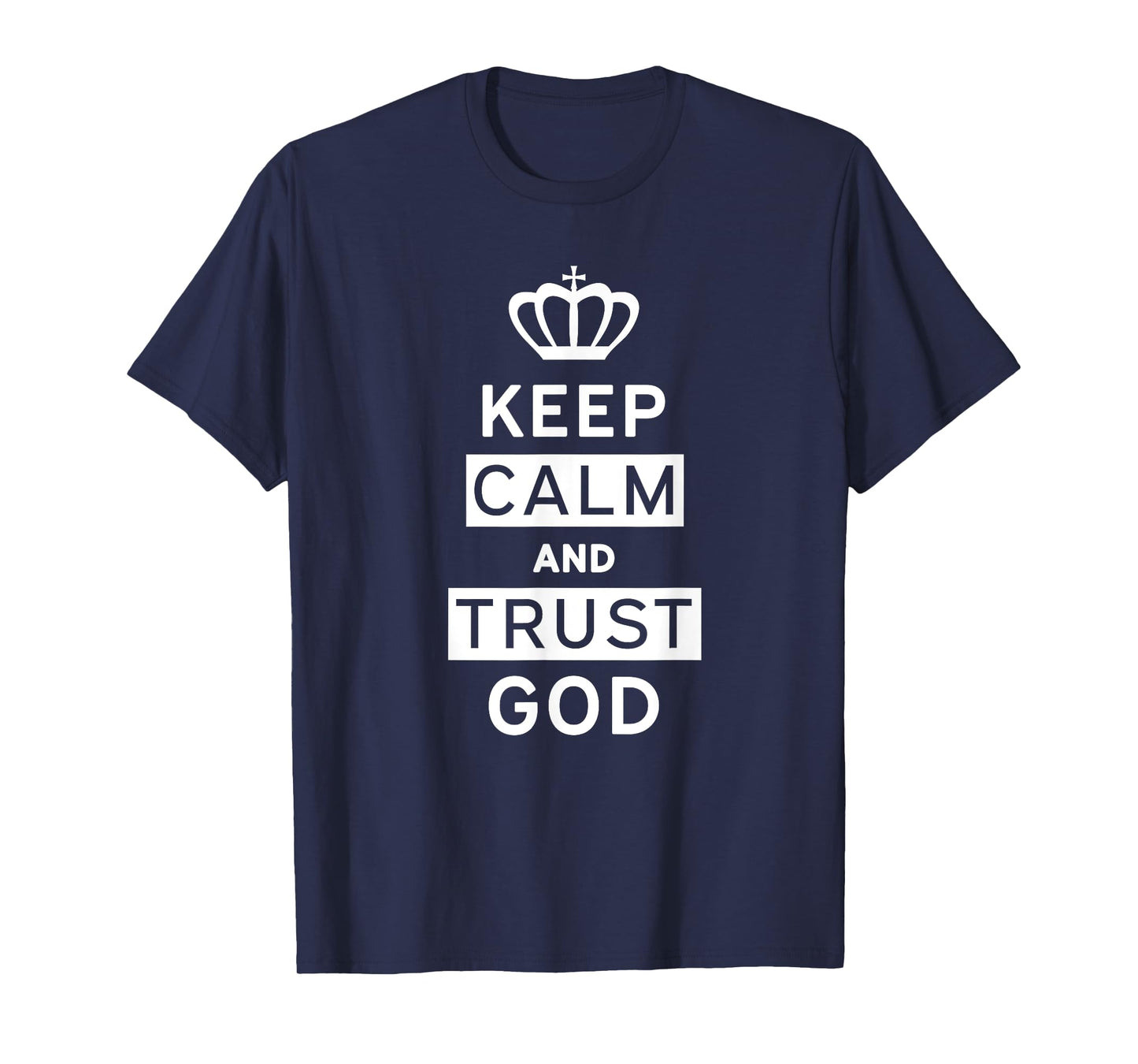 Keep Calm and Trust God | Christian T-Shirt | Men Women Kids