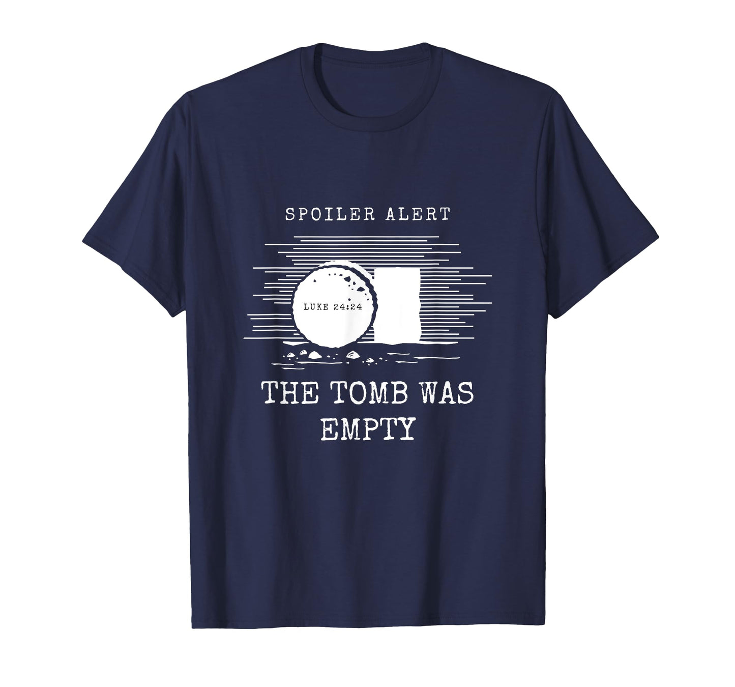Easter Christian He Is Risen Spoiler Alert the Tomb Is Empty T-Shirt