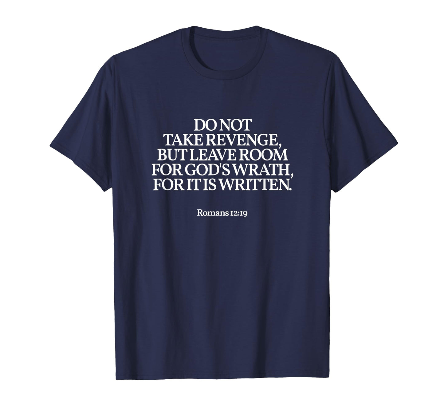 Do Not Take Revenge, Romans 12:19 Christian Bible Verse T-Shirt