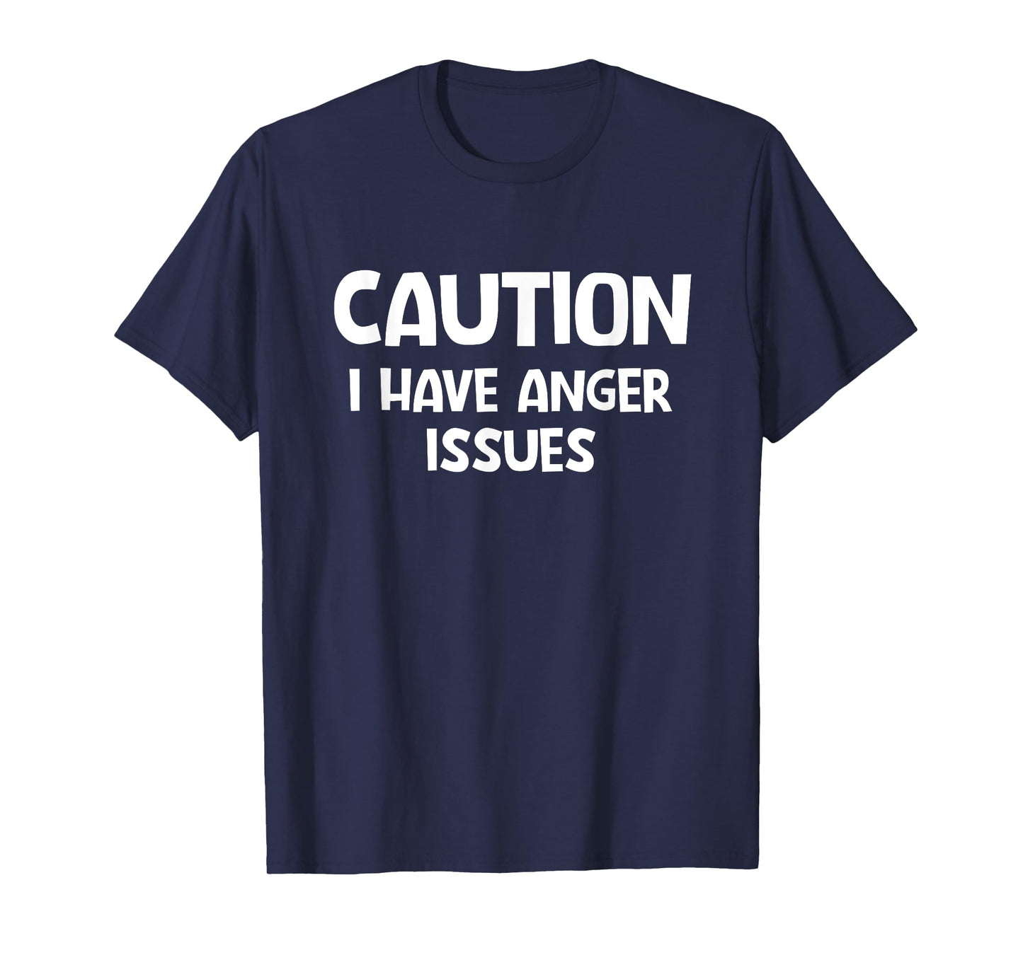 Caution I Have Anger Issues, Funny, Jokes, Sarcastic T-Shirt