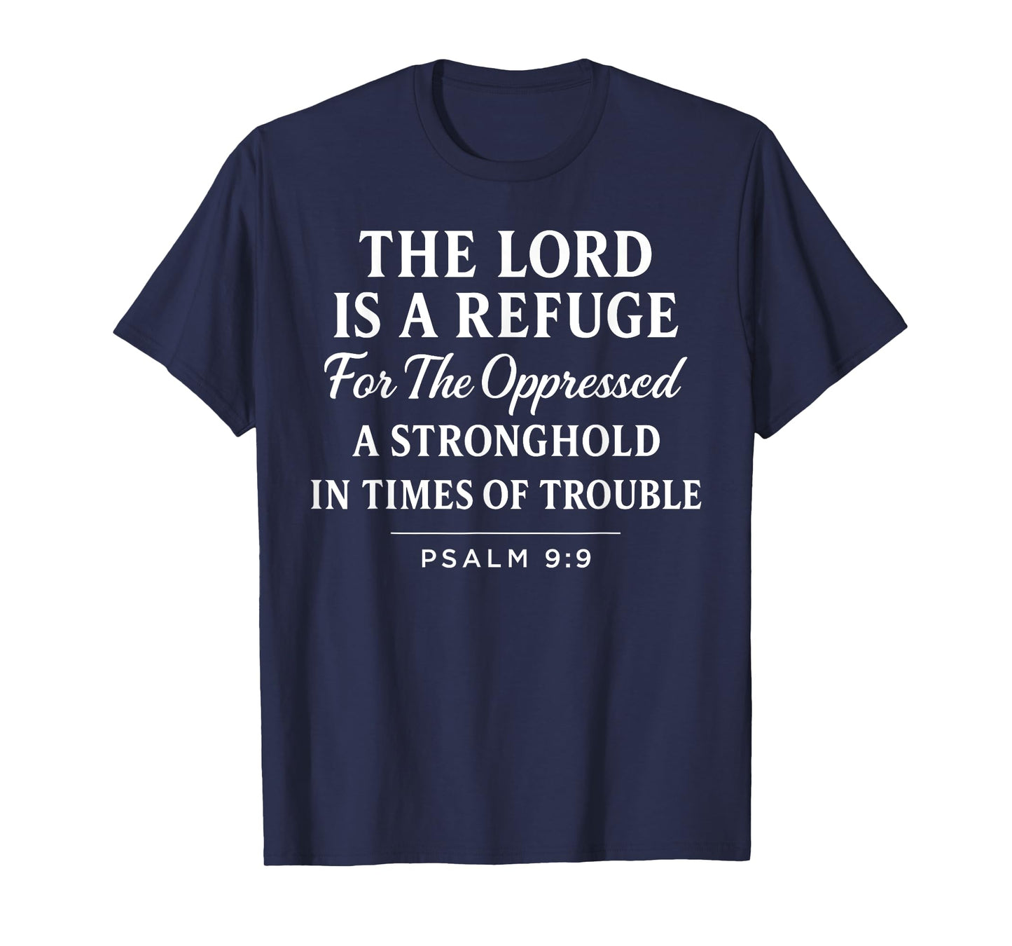 The Lord is a Refuge Psalm 9:9 Bible Verse Faith Scripture T-Shirt