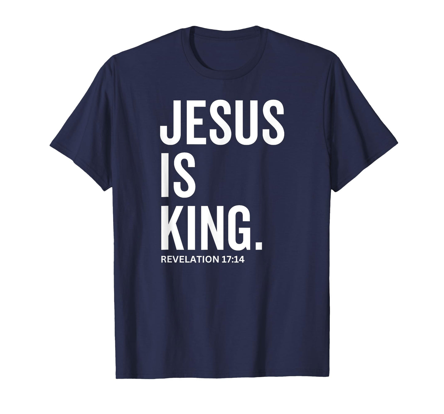 Jesus Is King Bible Religious Scripture Quote Christian T-Shirt