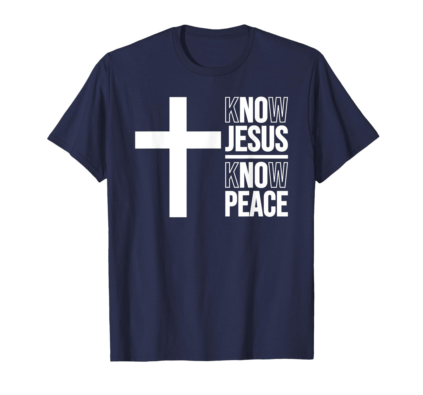 KNOW JESUS KNOW PEACE CHRISTIAN CROSS T-Shirt