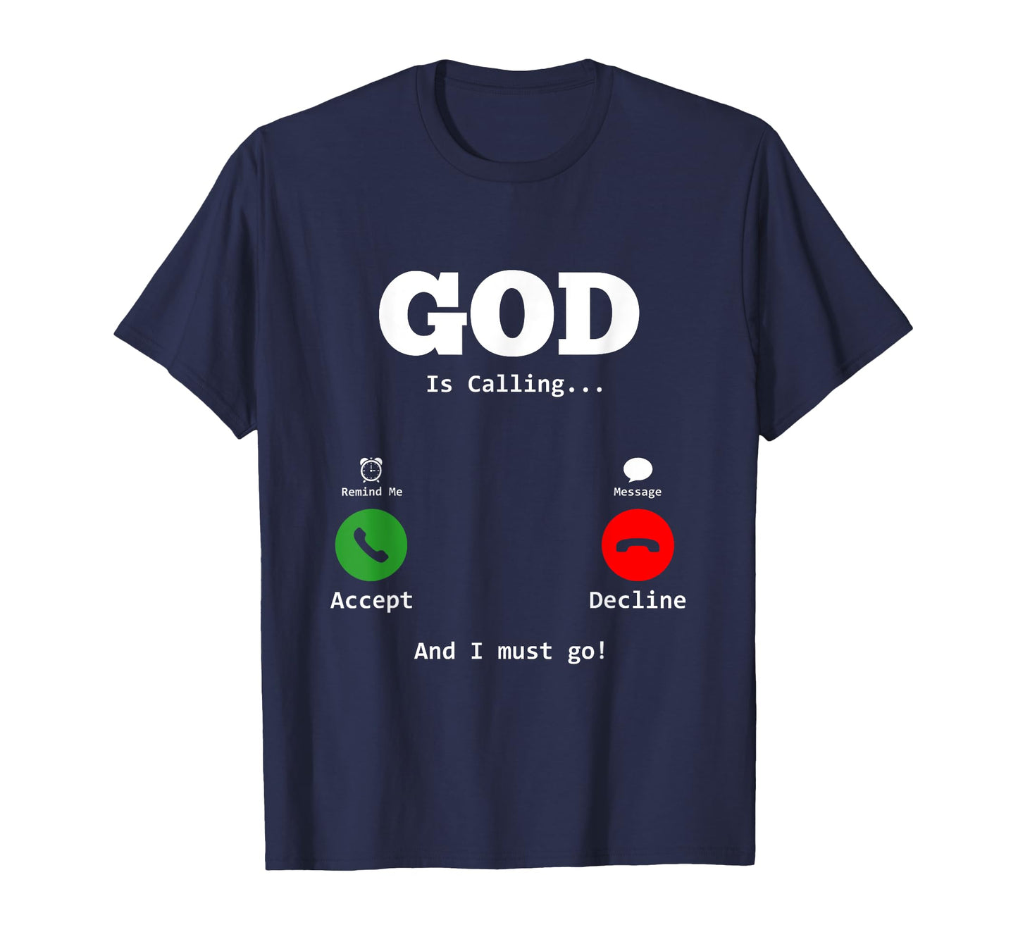 Faith Religious God Is Calling And I Must Go T-Shirt