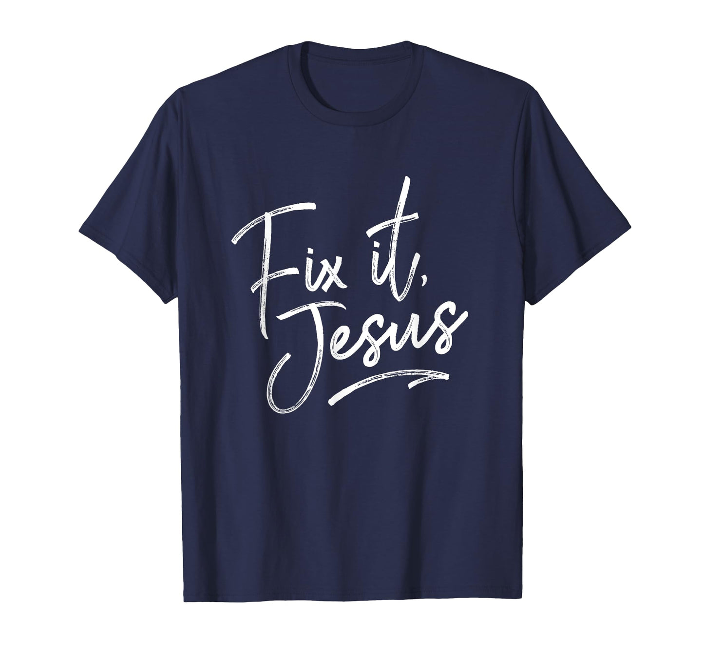 Fix It Jesus T-Shirt for Adults and Kids Christian Encourage T-Shirt