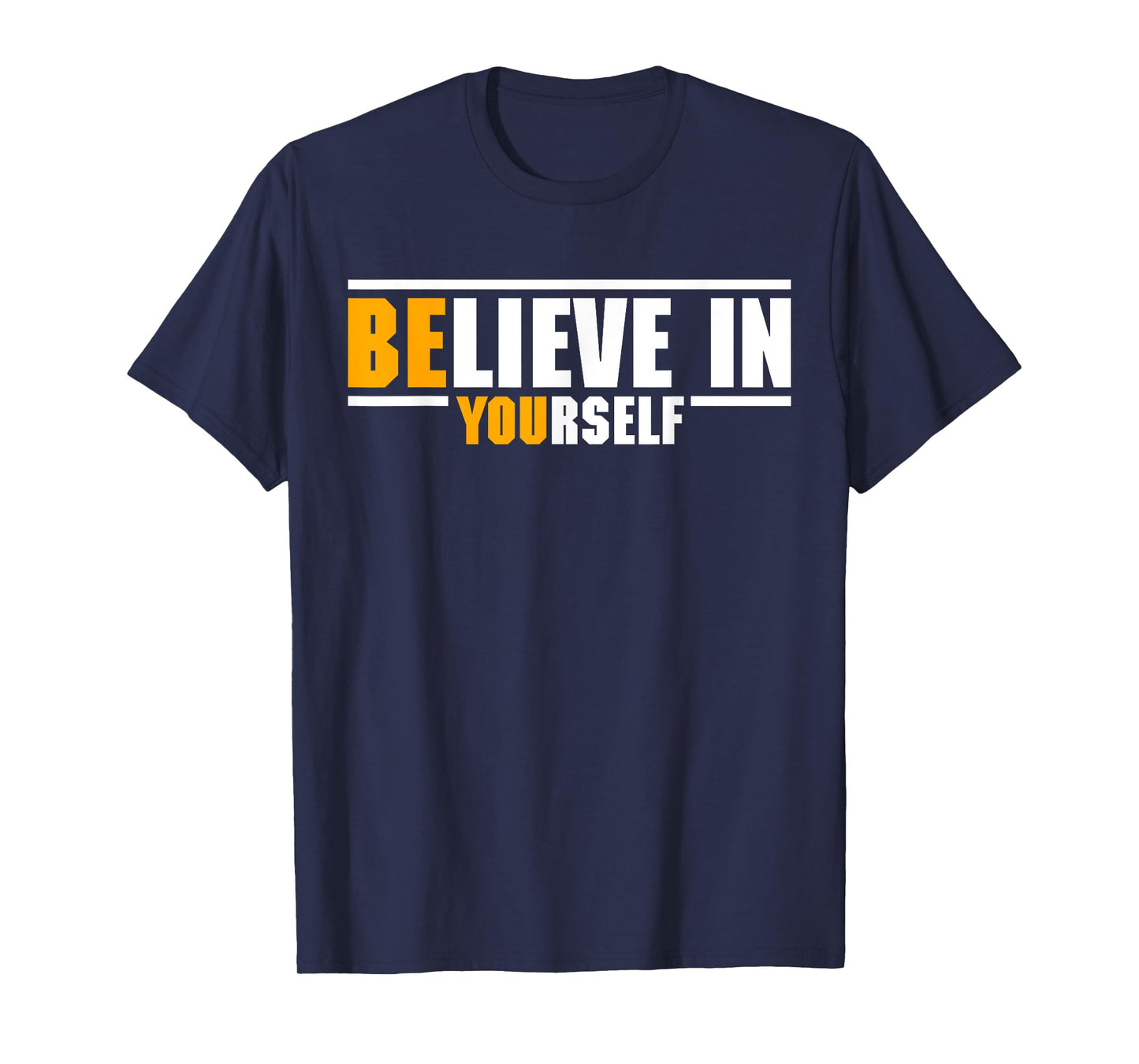 Believe In Yourself Motivational Inspiration Positive Quote T-Shirt