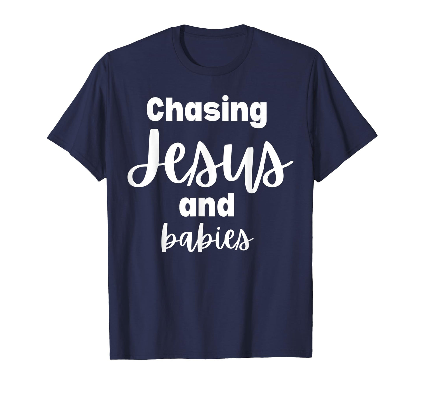Funny Chasing Jesus and Babies Christian Religious Tee T-Shirt