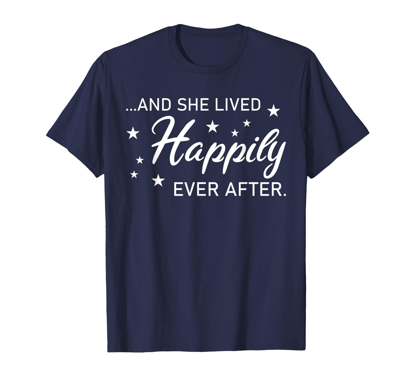 And She Lived Happily Ever After - Funny Divorce T-Shirt