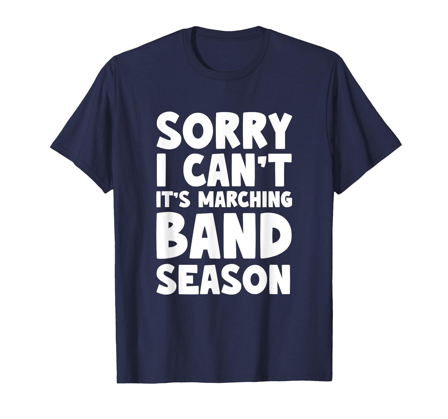 Funny Marching Band Sorry I Can't It's Marching Band Season T-Shirt