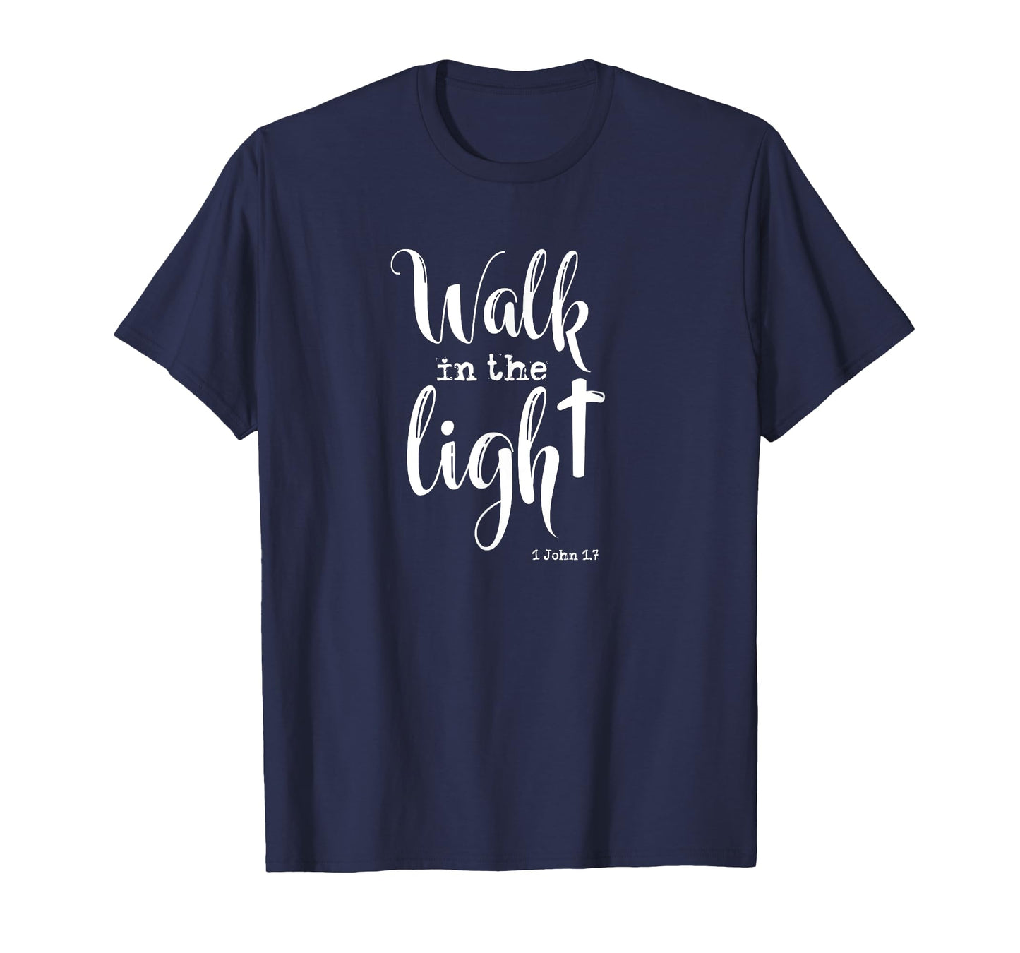 Walk in the Light KJV Bible Verse T-Shirt