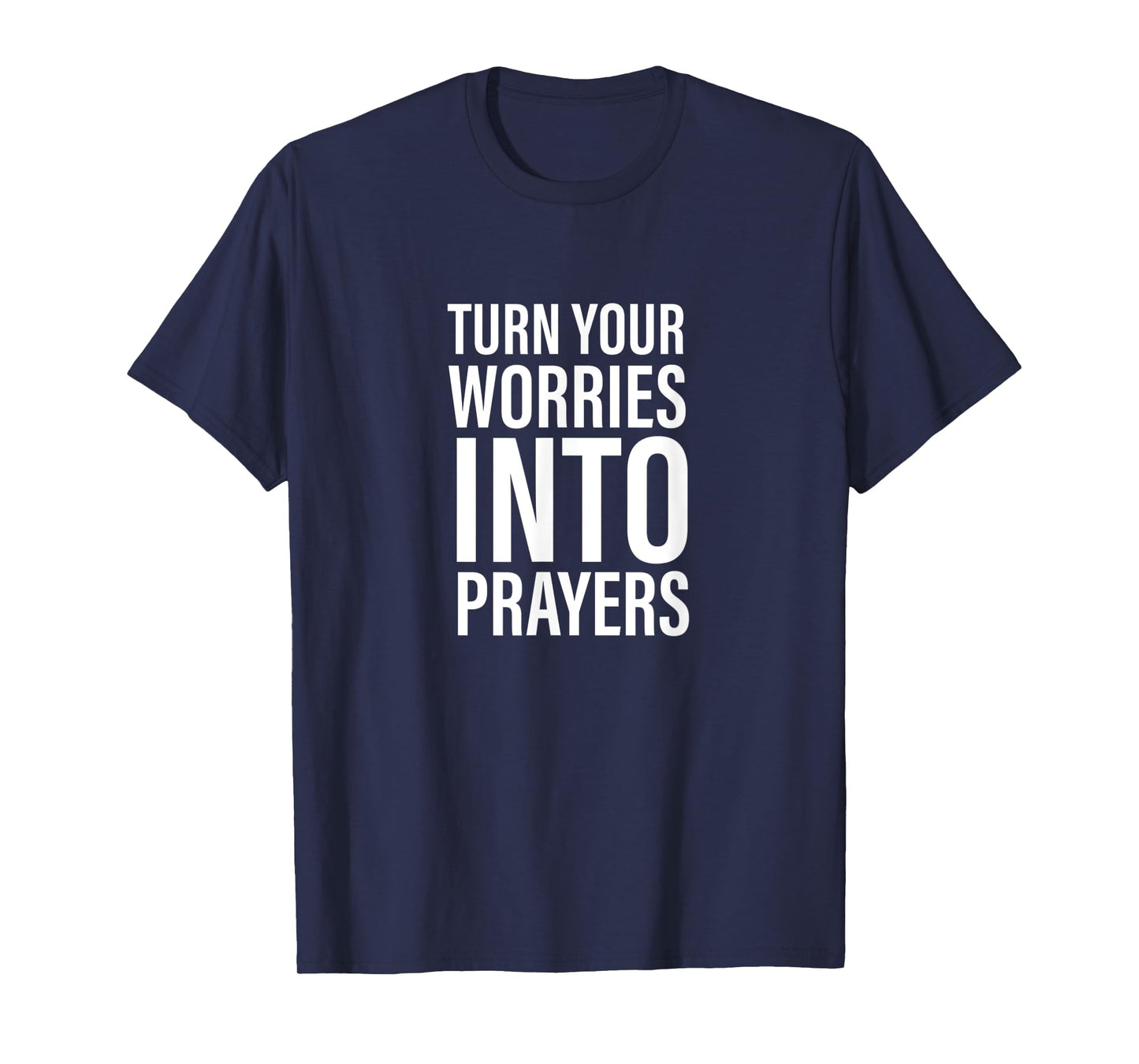 Worries Into Prayers - Gift For Women & Men, Christian T-Shirt