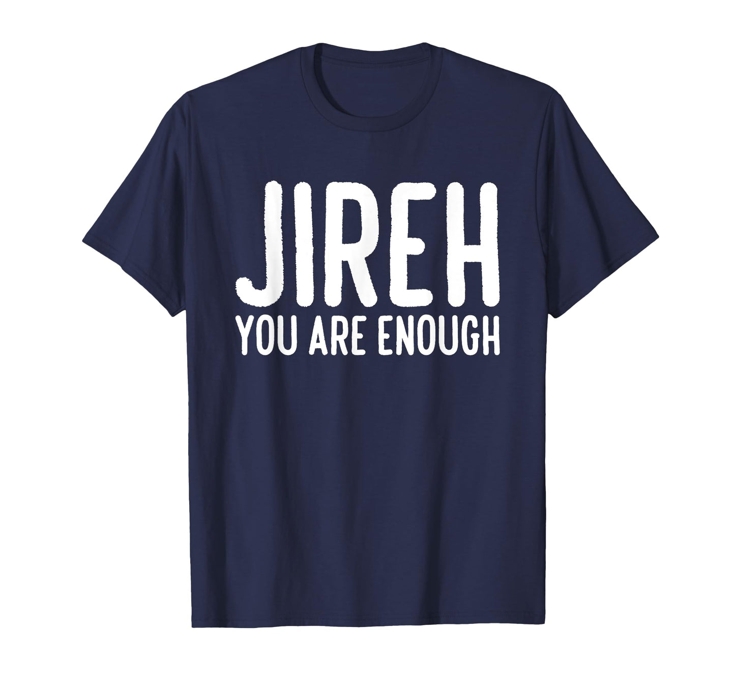 Jireh You Are Enough T-Shirt