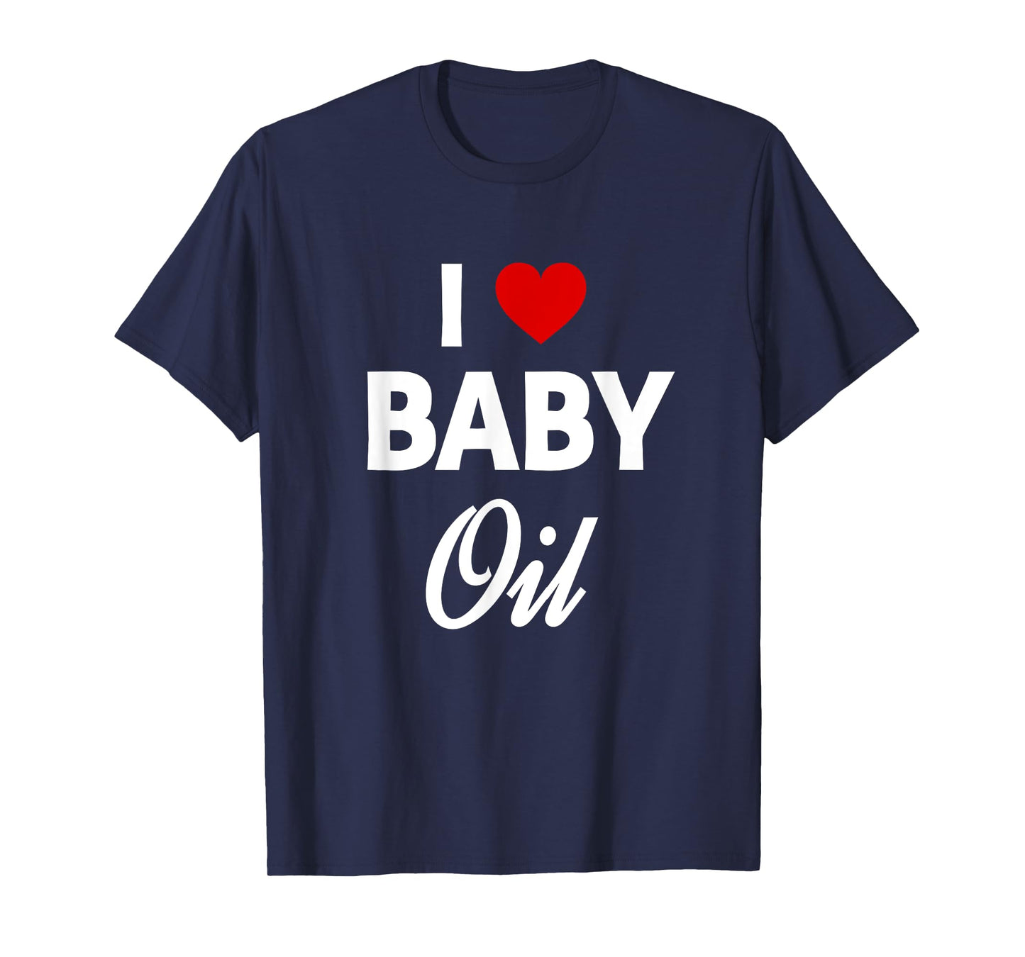 Funny Baby Oil Funny Sarcastic Dank Meme T-Shirt