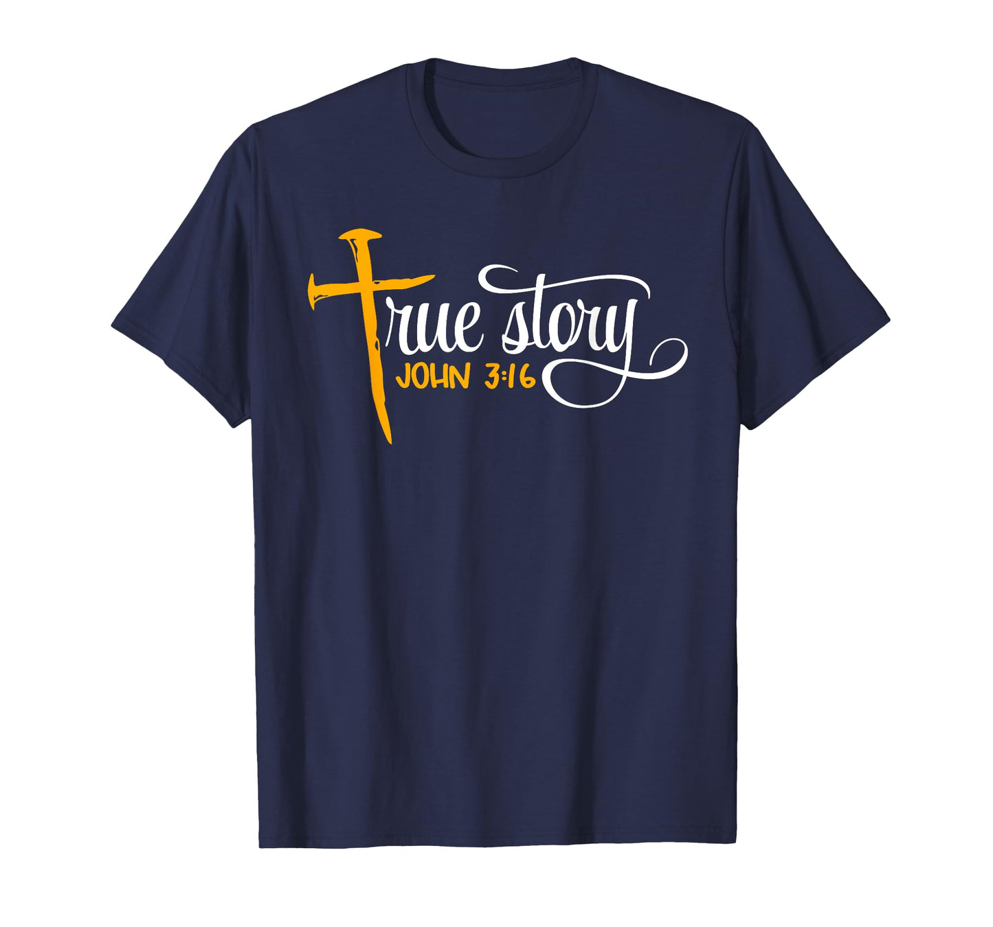 John 3:16 - Christian Easter True Story Cross & Nails T-Shirt