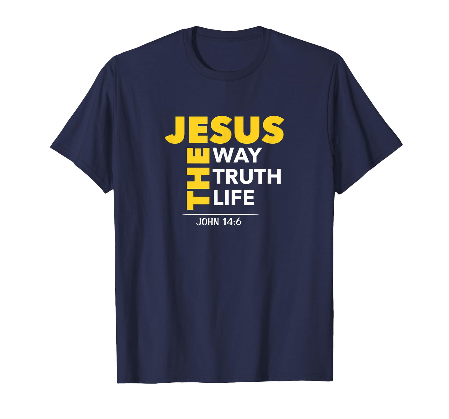Jesus The Way Truth Life John 14:6 Christian Bible Gift T-Shirt