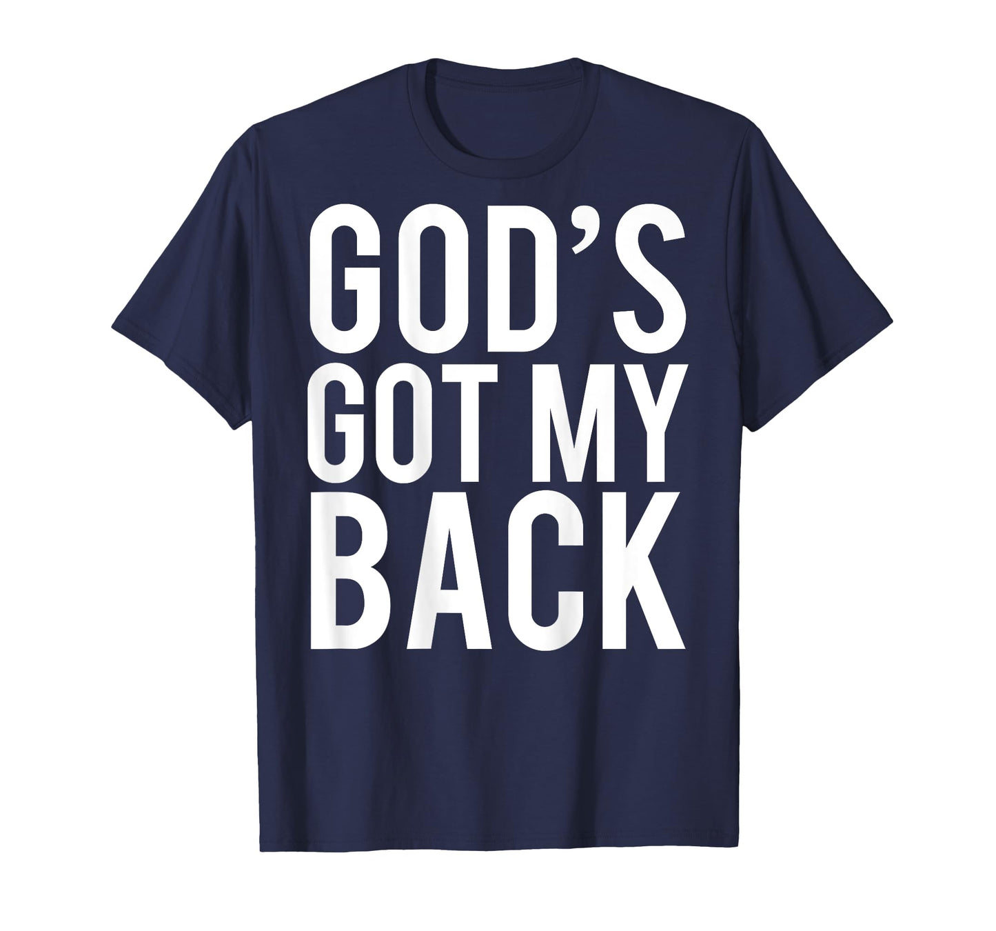 God's Got My Back T-Shirt (Back Print)